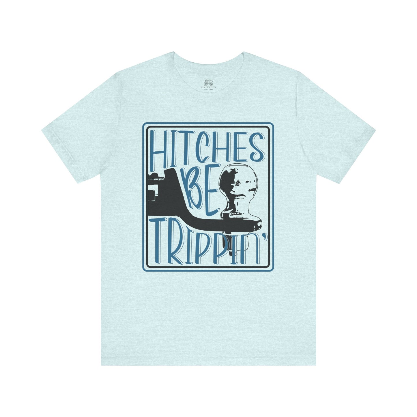 Hitches Be Trippin Unisex T-Shirt