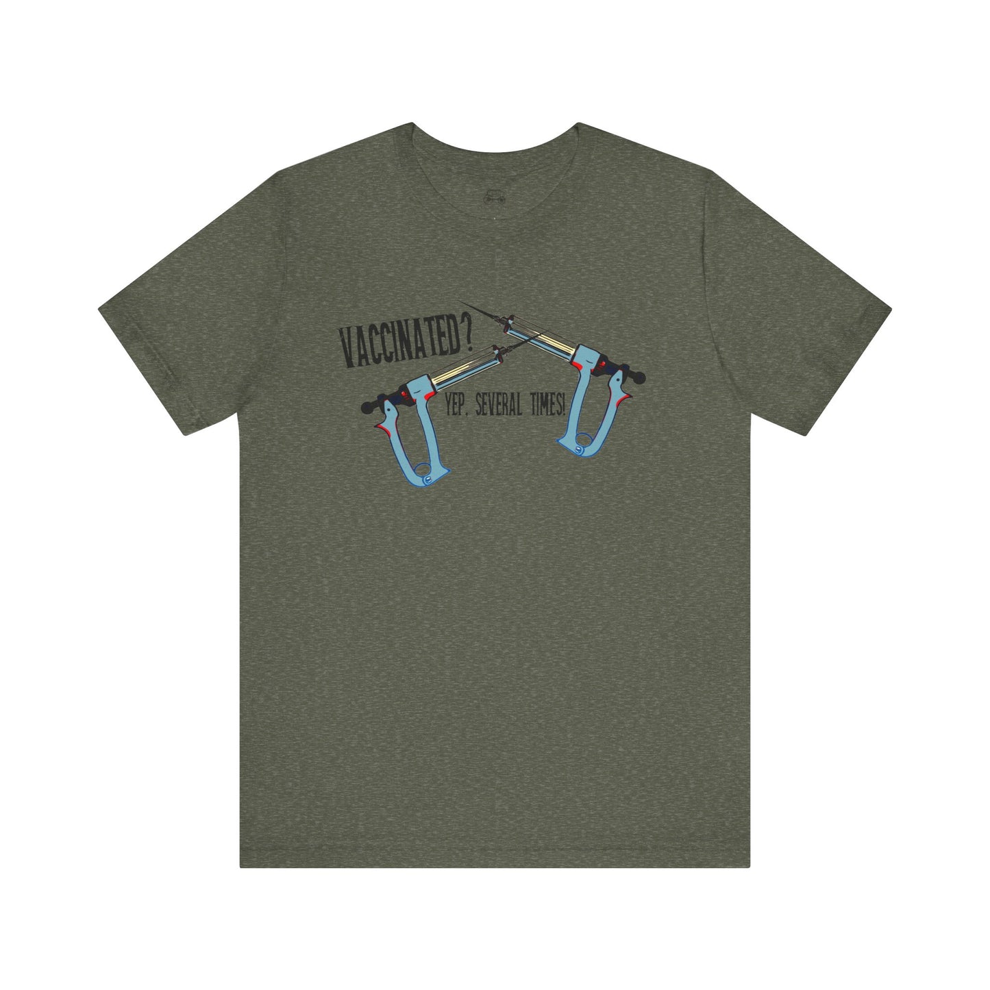Funny Vaccination Quote Unisex Tee - "Vaccinated? Yep, Several Times"