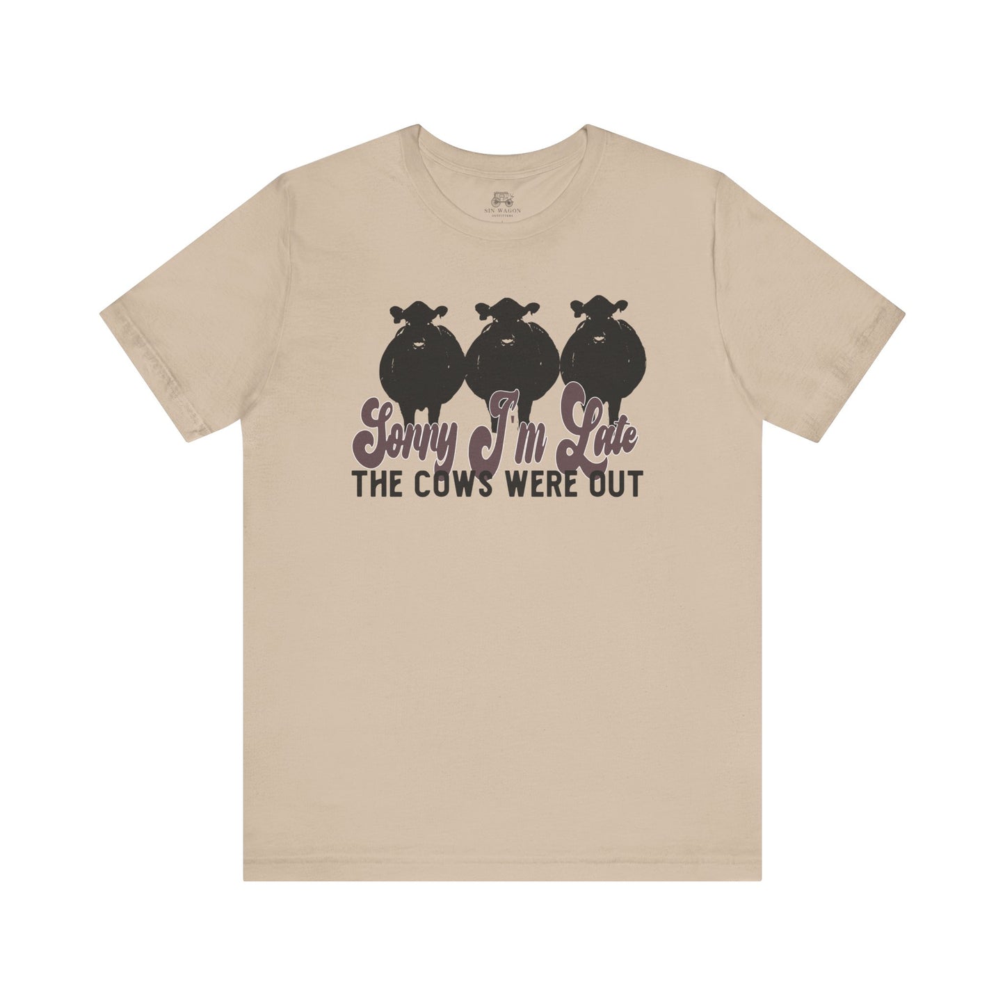 Sorry I'm Late, The Cows Were Out Unisex T-Shirt