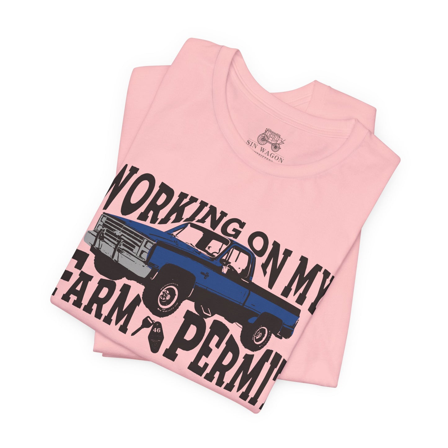 Working On My Farm Permit Unisex T-Shirt