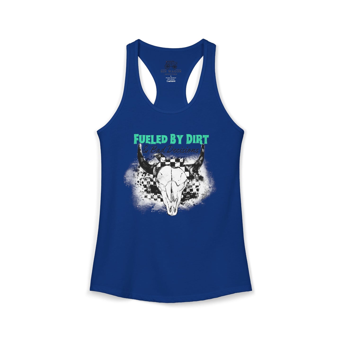 Fueled by Dirt and Bad Decisions Racerback Tank
