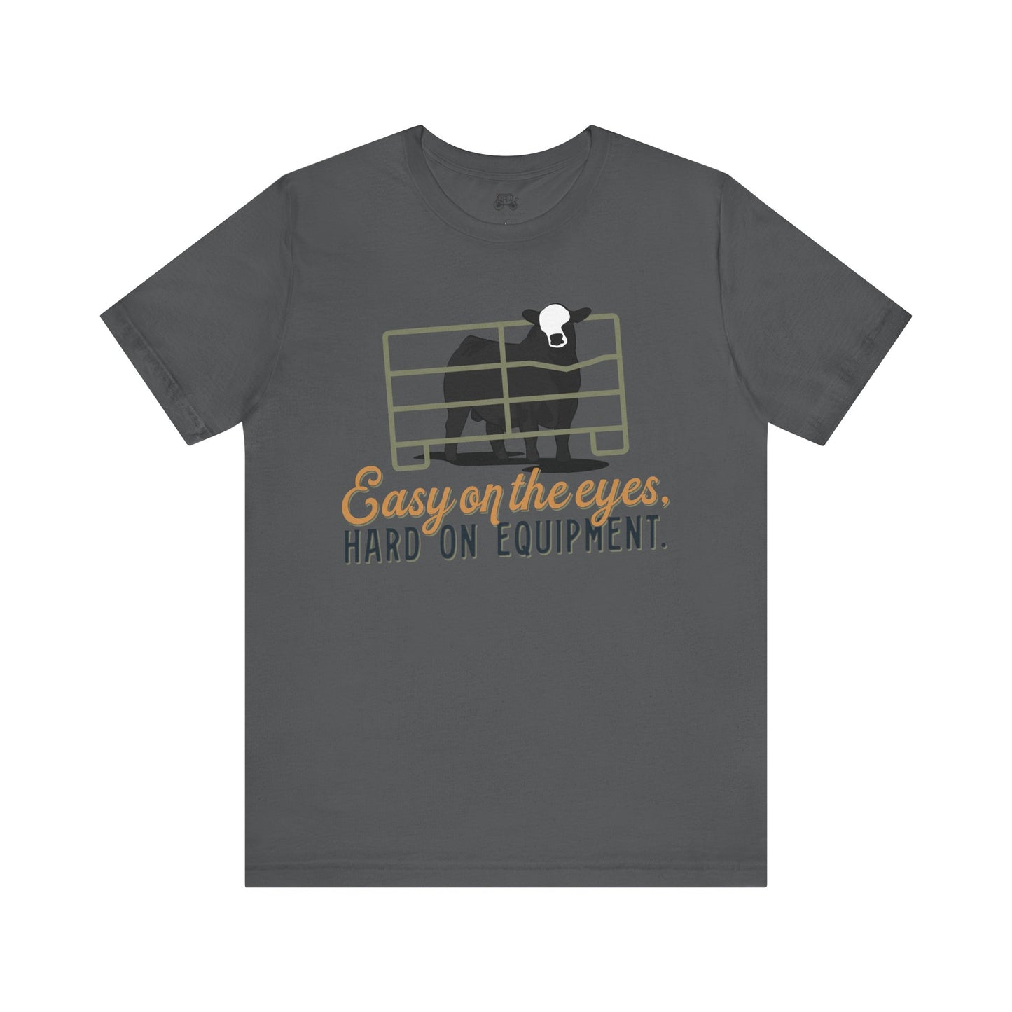 Easy on the eyes, Hard on Equipment Unisex T-Shirt
