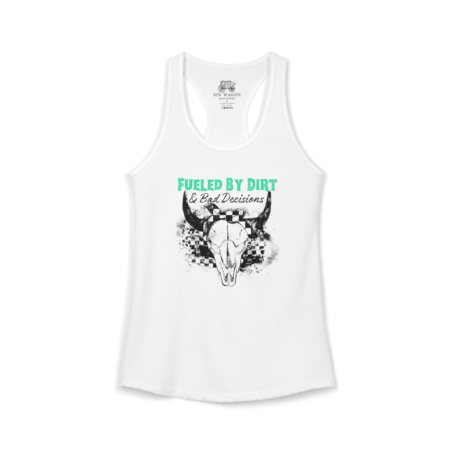 Fueled by Dirt and Bad Decisions Racerback Tank