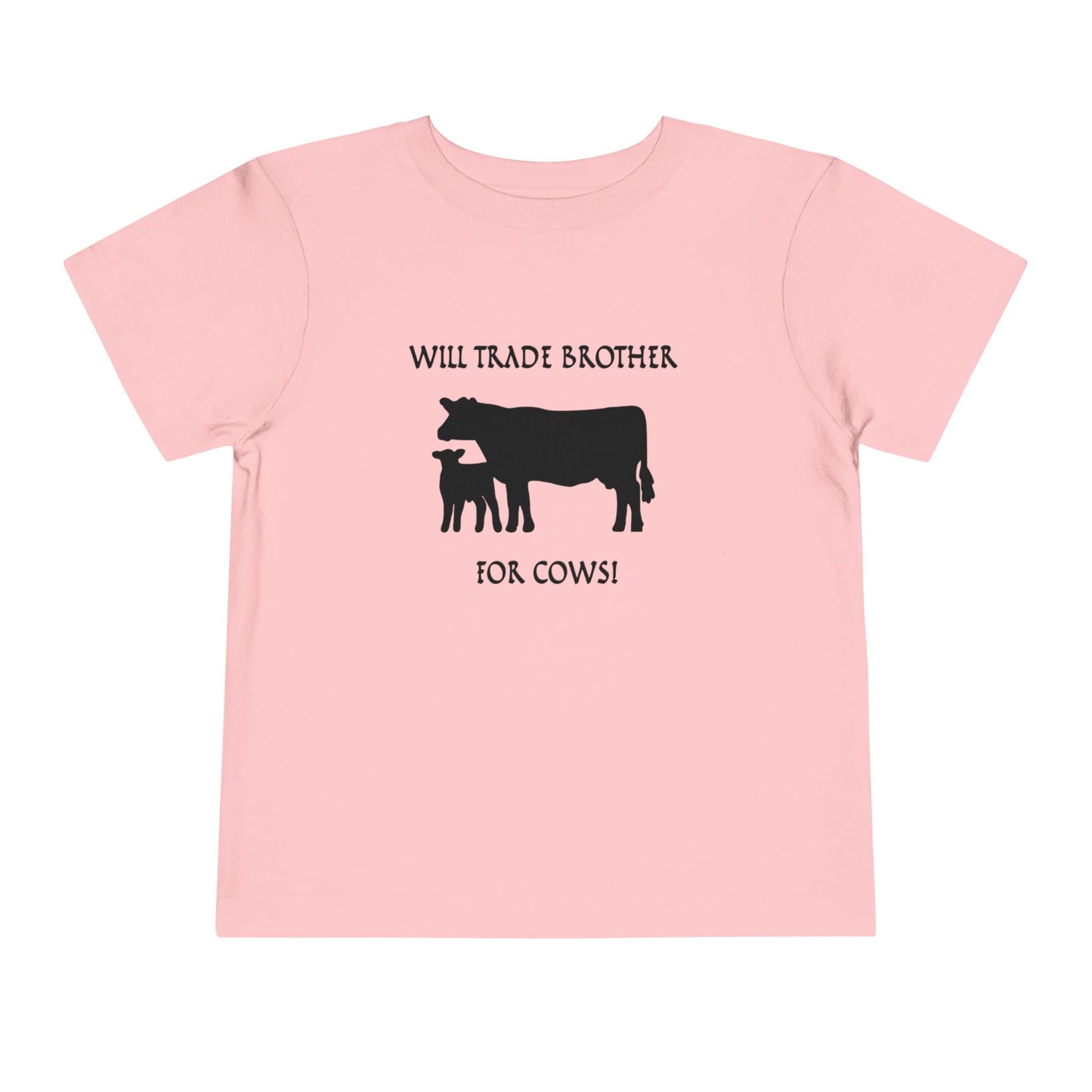 Will Trade Brother for Cows Toddler T-Shirt
