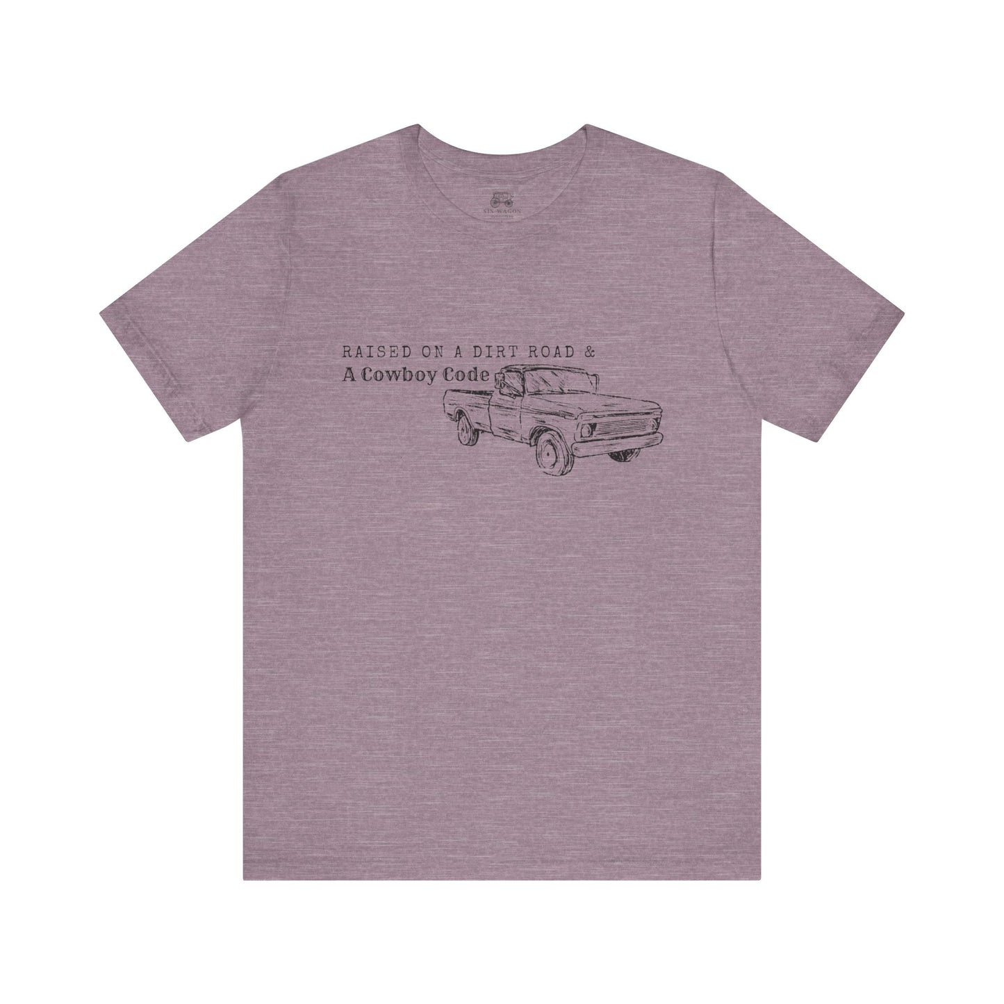 Raised on a Dirt Road and a Cowboy Code Unisex Tee