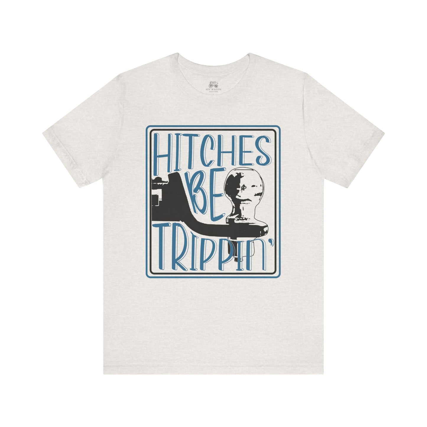 Hitches Be Trippin Unisex T-Shirt