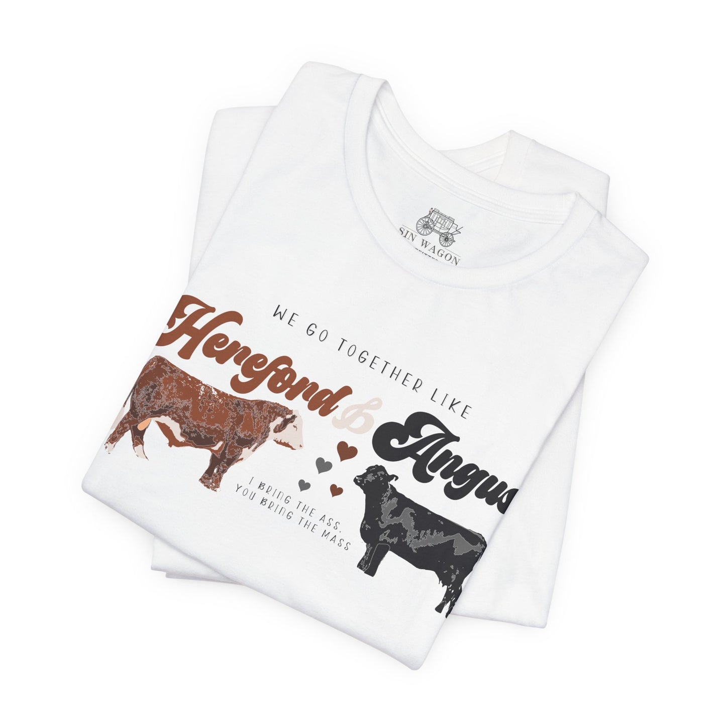 We go togetherr like Hereford & Angus T-Shirt