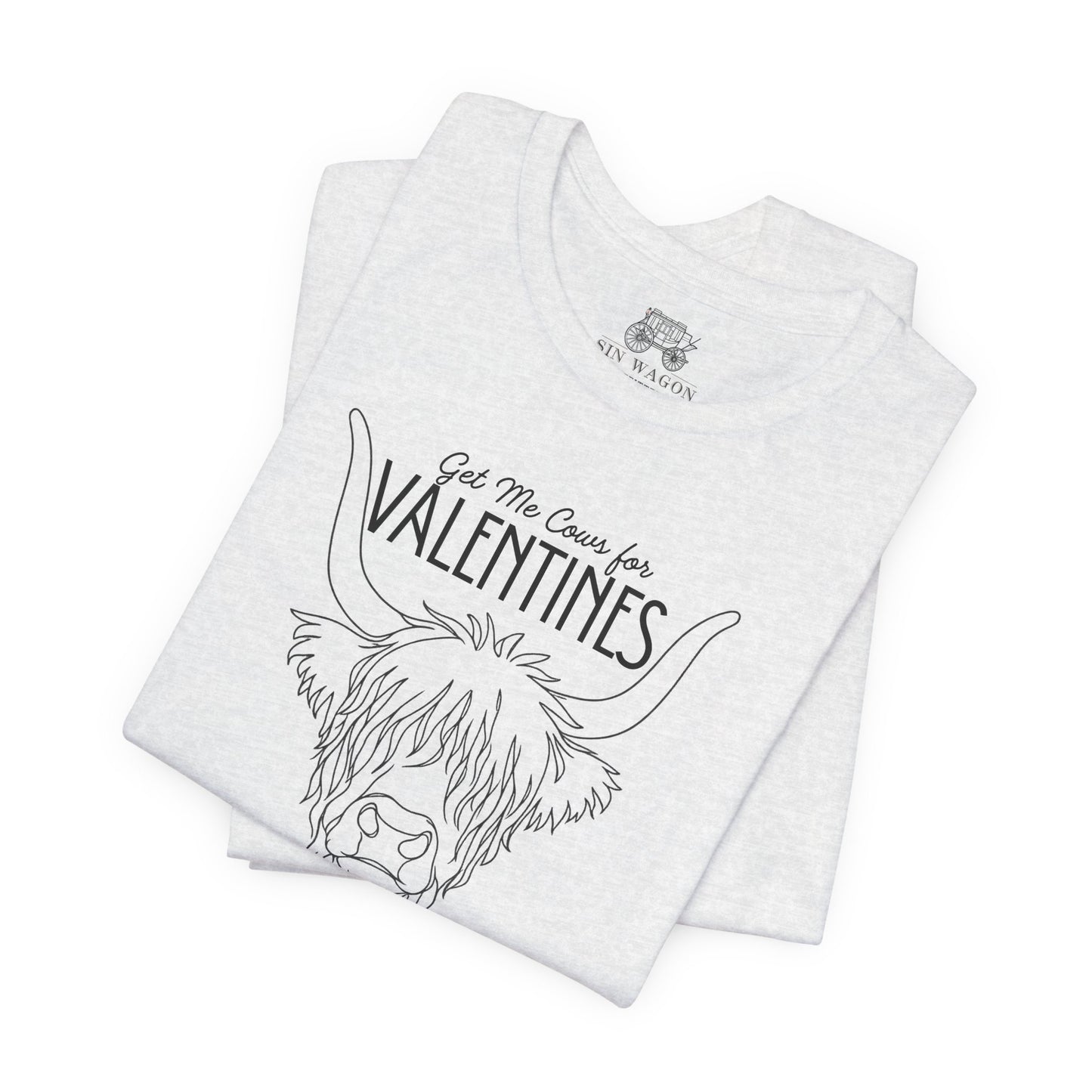 Get Me Cows for Valentines Unisex T-Shirt