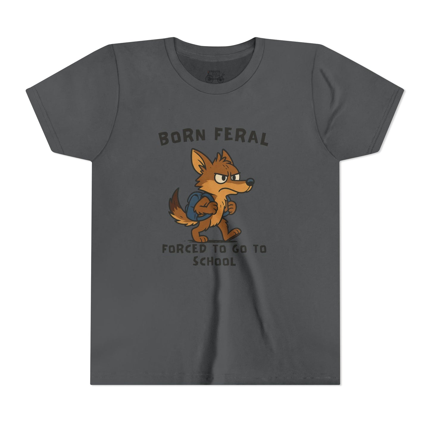 Born Feral but Forced to go to School Youth T-shirts