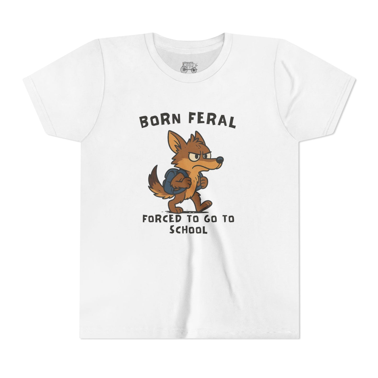 Born Feral but Forced to go to School Youth T-shirts