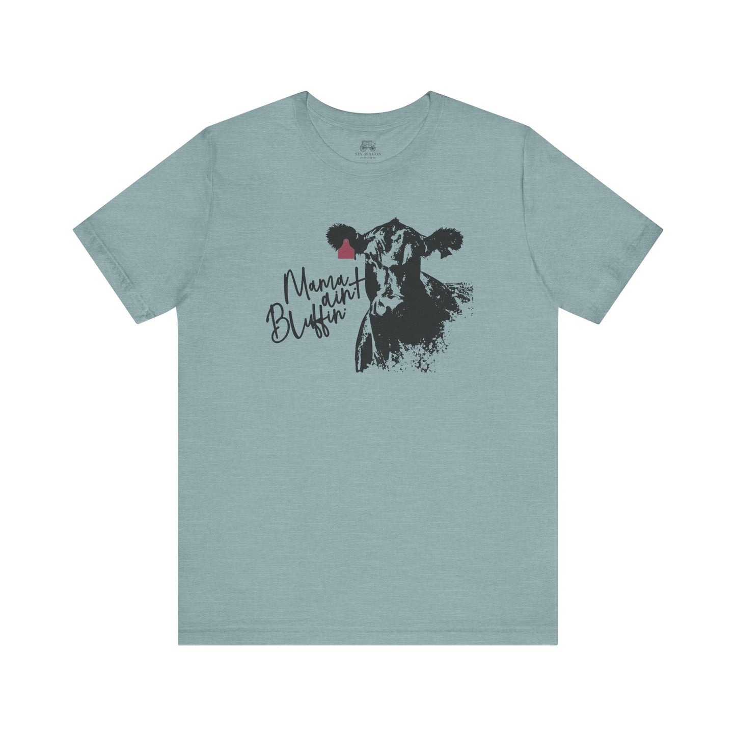 Mama Ain't Bluffin' Unisex T-Shirt