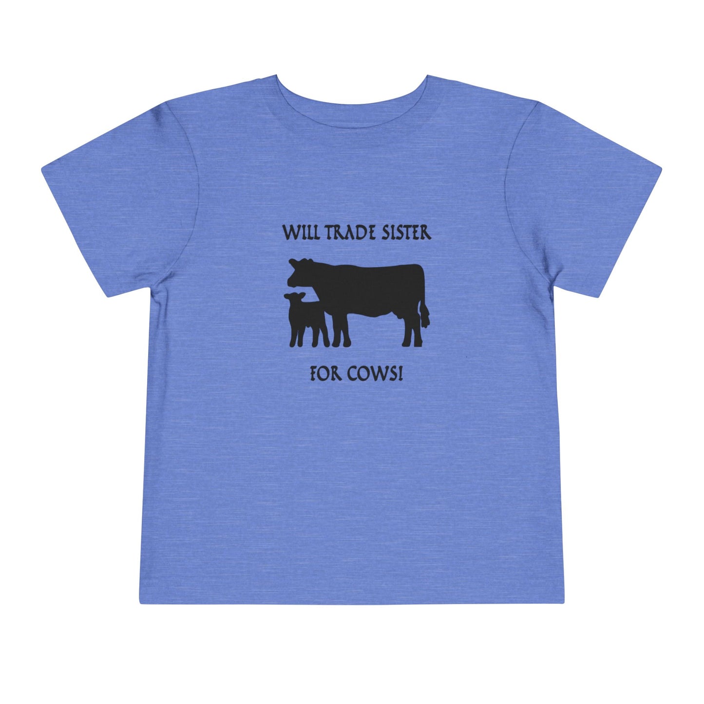 Will Trade Sister for Cows Toddler T-Shirt