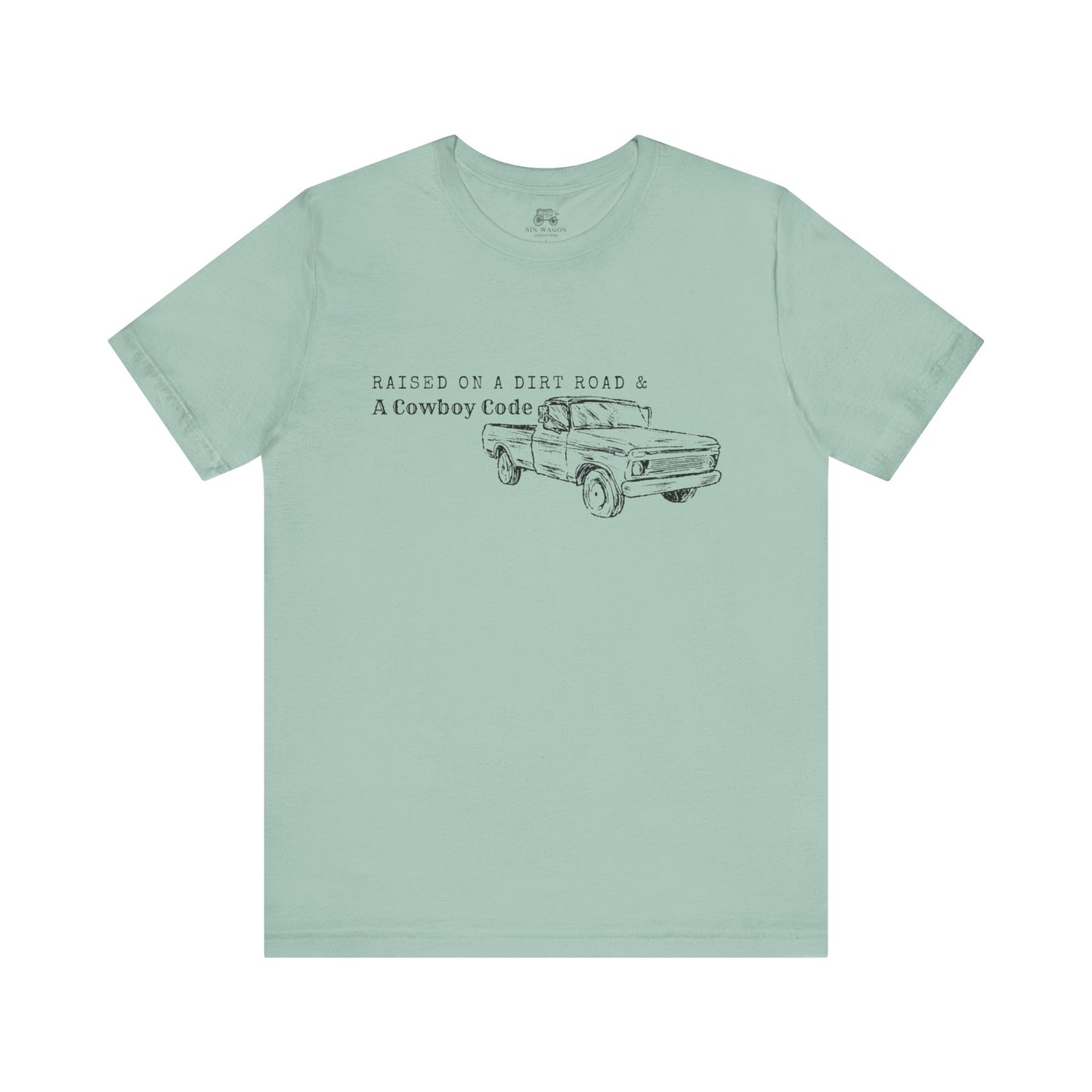 Raised on a Dirt Road and a Cowboy Code Unisex Tee