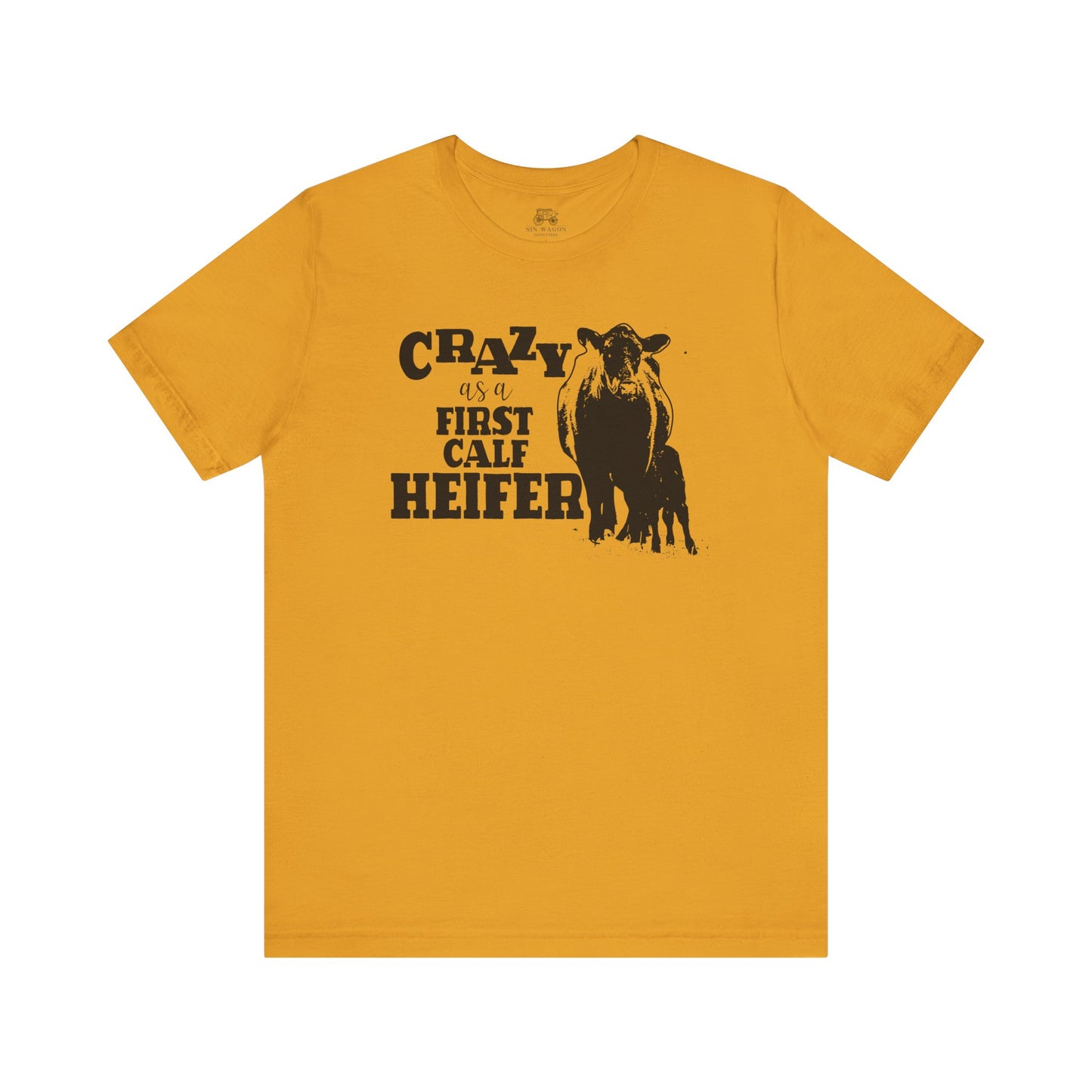 Crazy as a First Calf Heifer Unisex T-Shirt