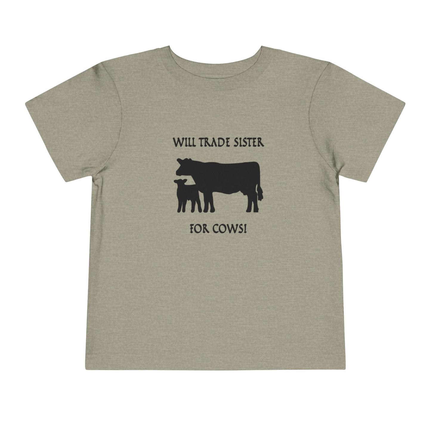 Will Trade Sister for Cows Toddler T-Shirt