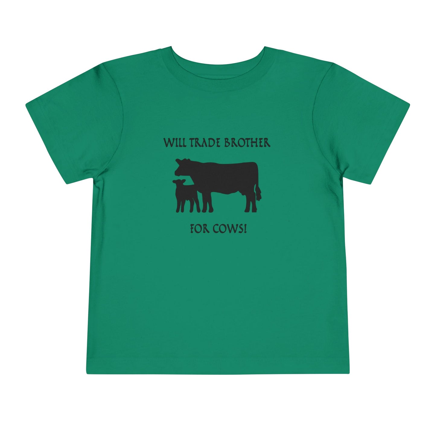 Will Trade Brother for Cows Toddler T-Shirt