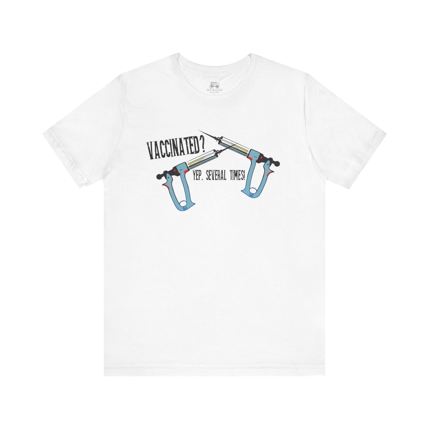 Funny Vaccination Quote Unisex Tee - "Vaccinated? Yep, Several Times"