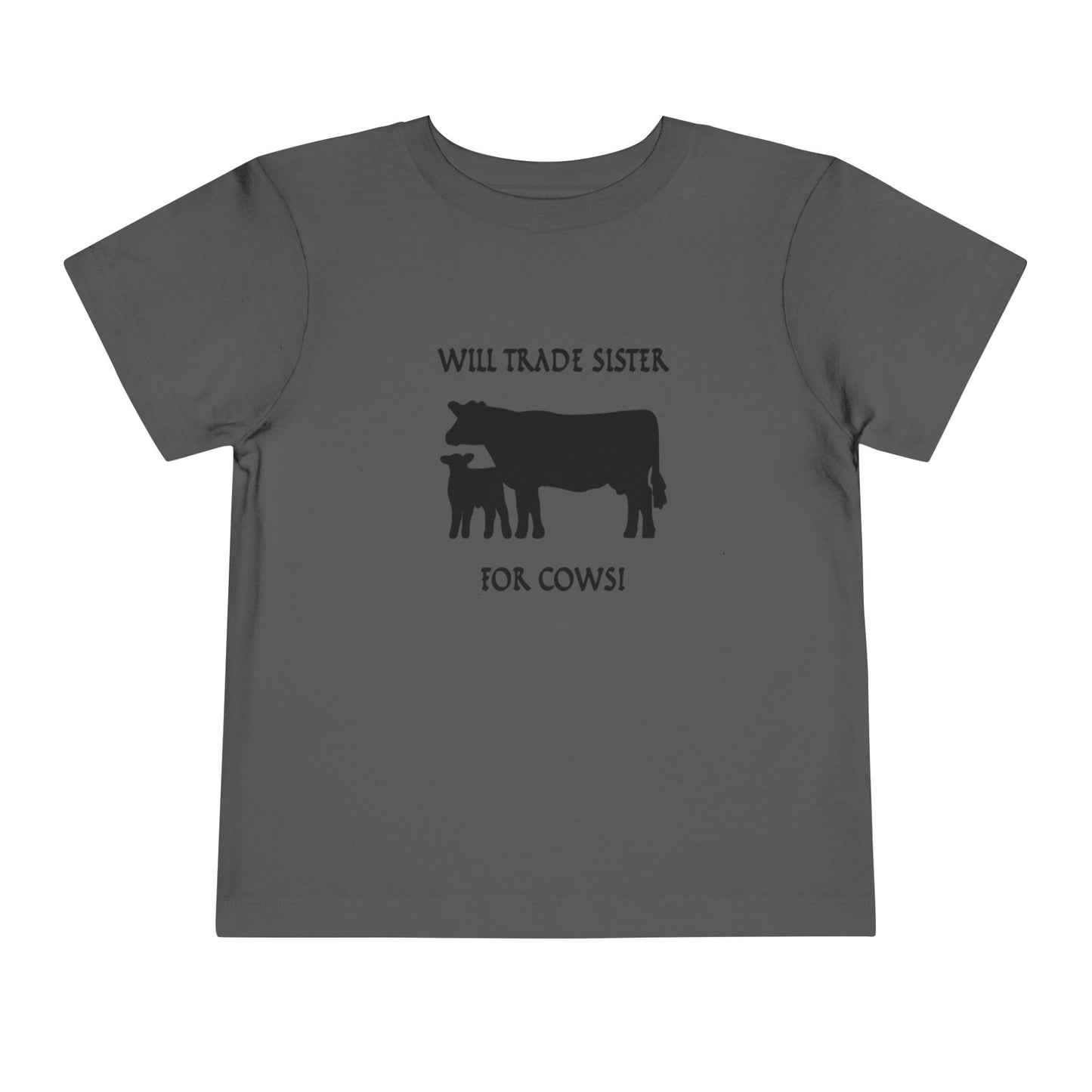 Will Trade Sister for Cows Toddler T-Shirt