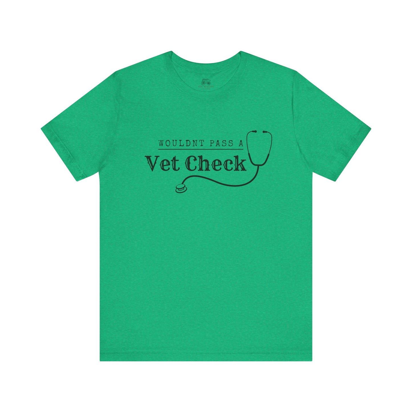 Wouldnt Pass a Vet Check T-Shirt
