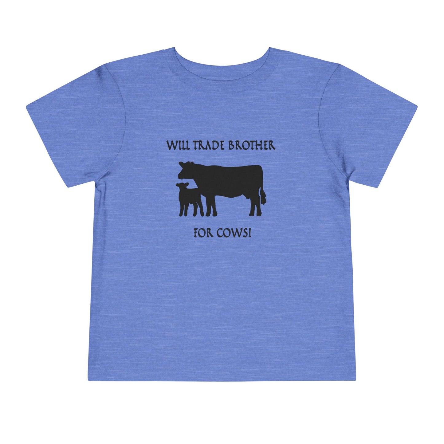 Will Trade Brother for Cows Toddler T-Shirt