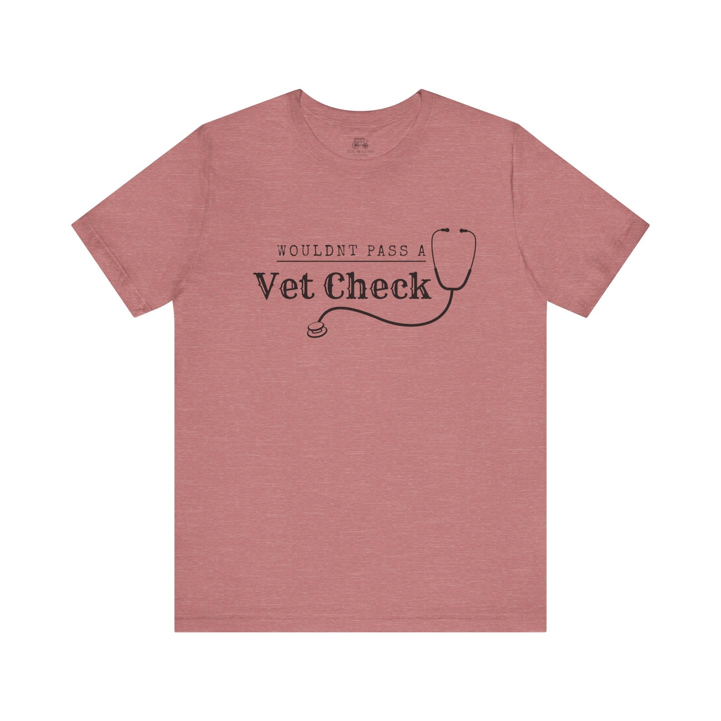Wouldnt Pass a Vet Check T-Shirt