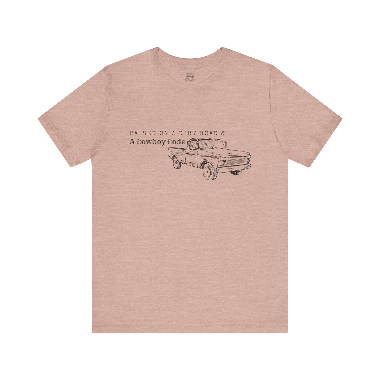Raised on a Dirt Road and a Cowboy Code Unisex Tee