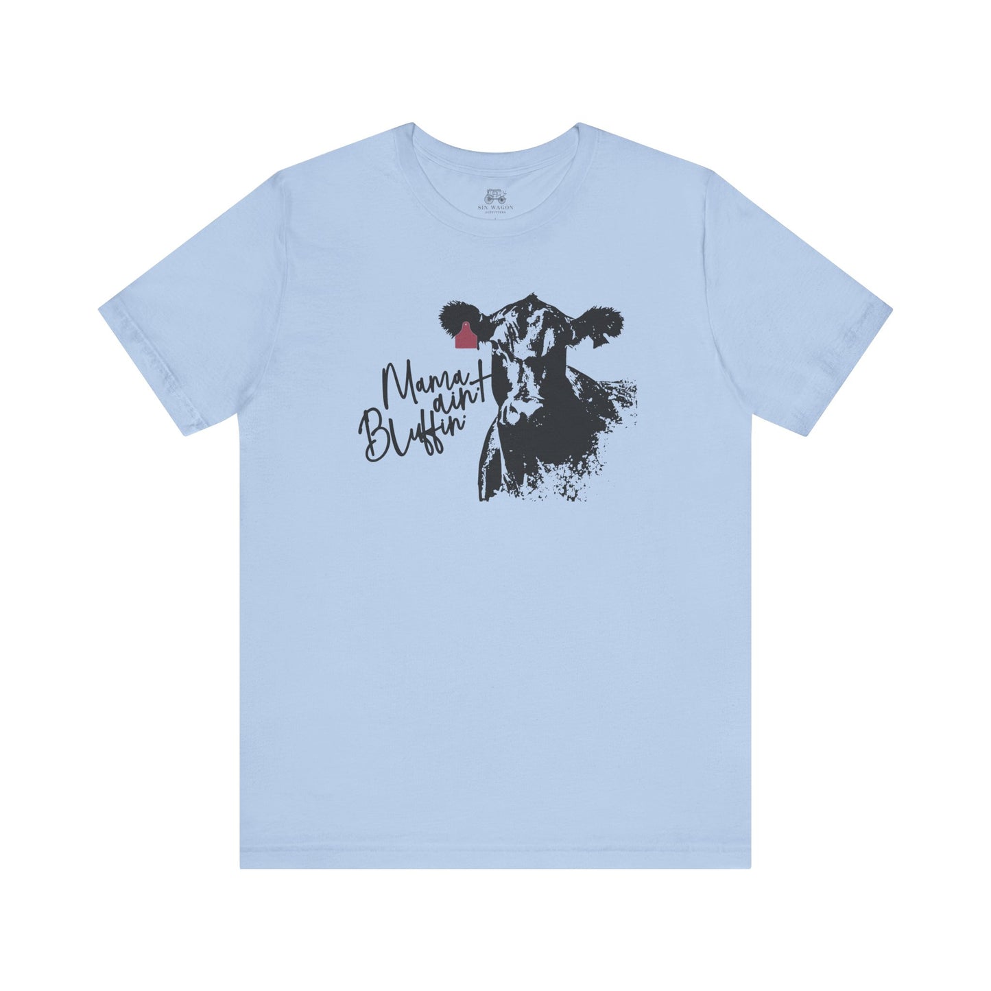 Mama Ain't Bluffin' Unisex T-Shirt