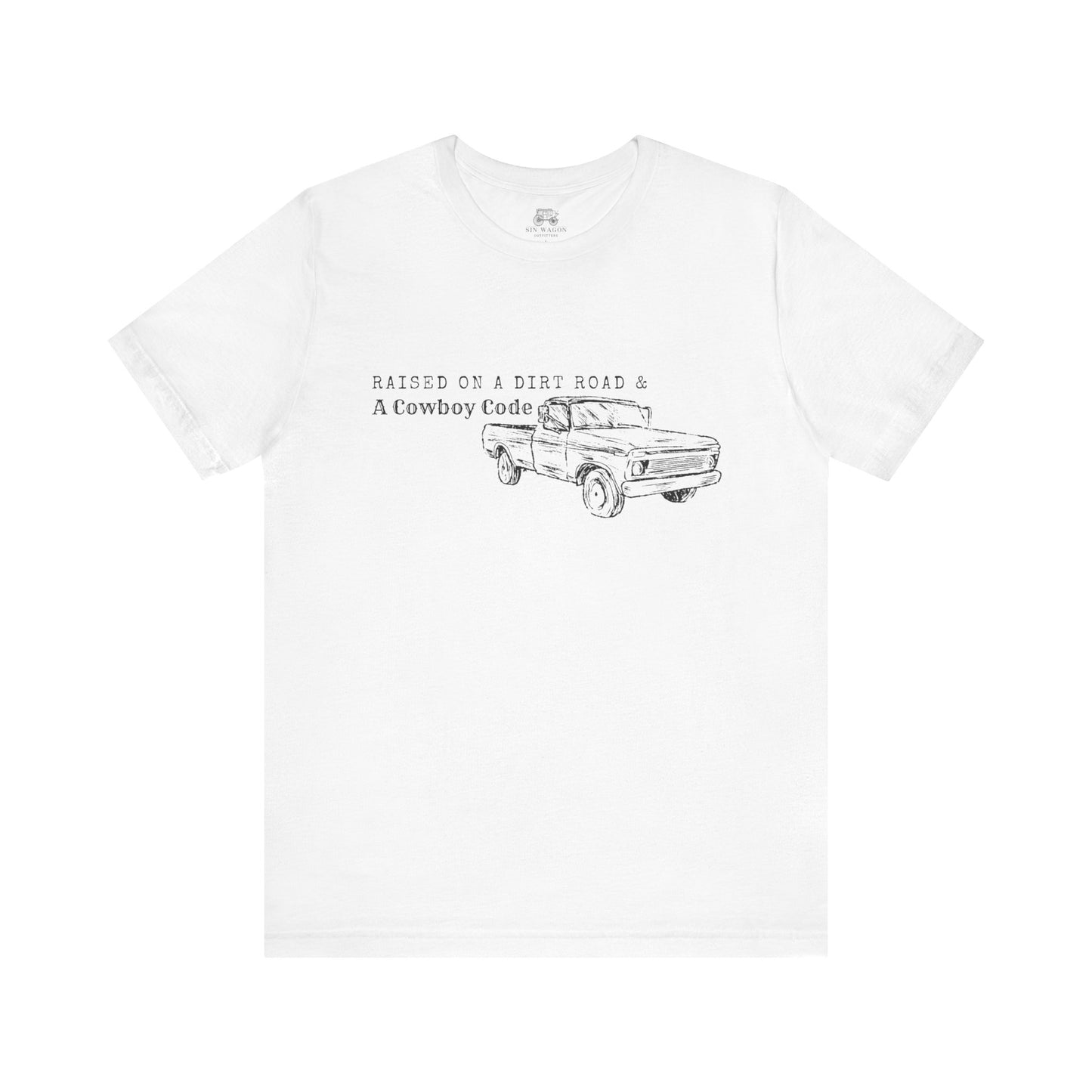 Raised on a Dirt Road and a Cowboy Code Unisex Tee