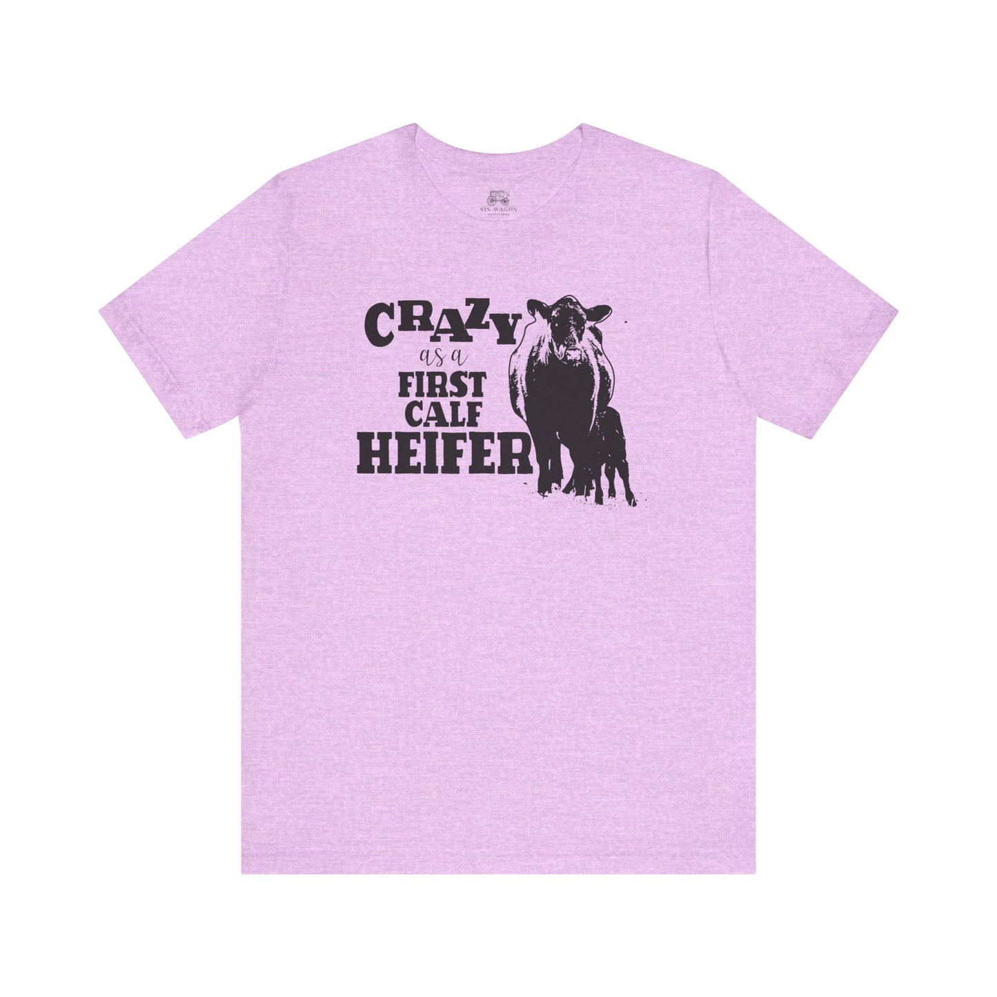 Crazy as a First Calf Heifer Unisex T-Shirt