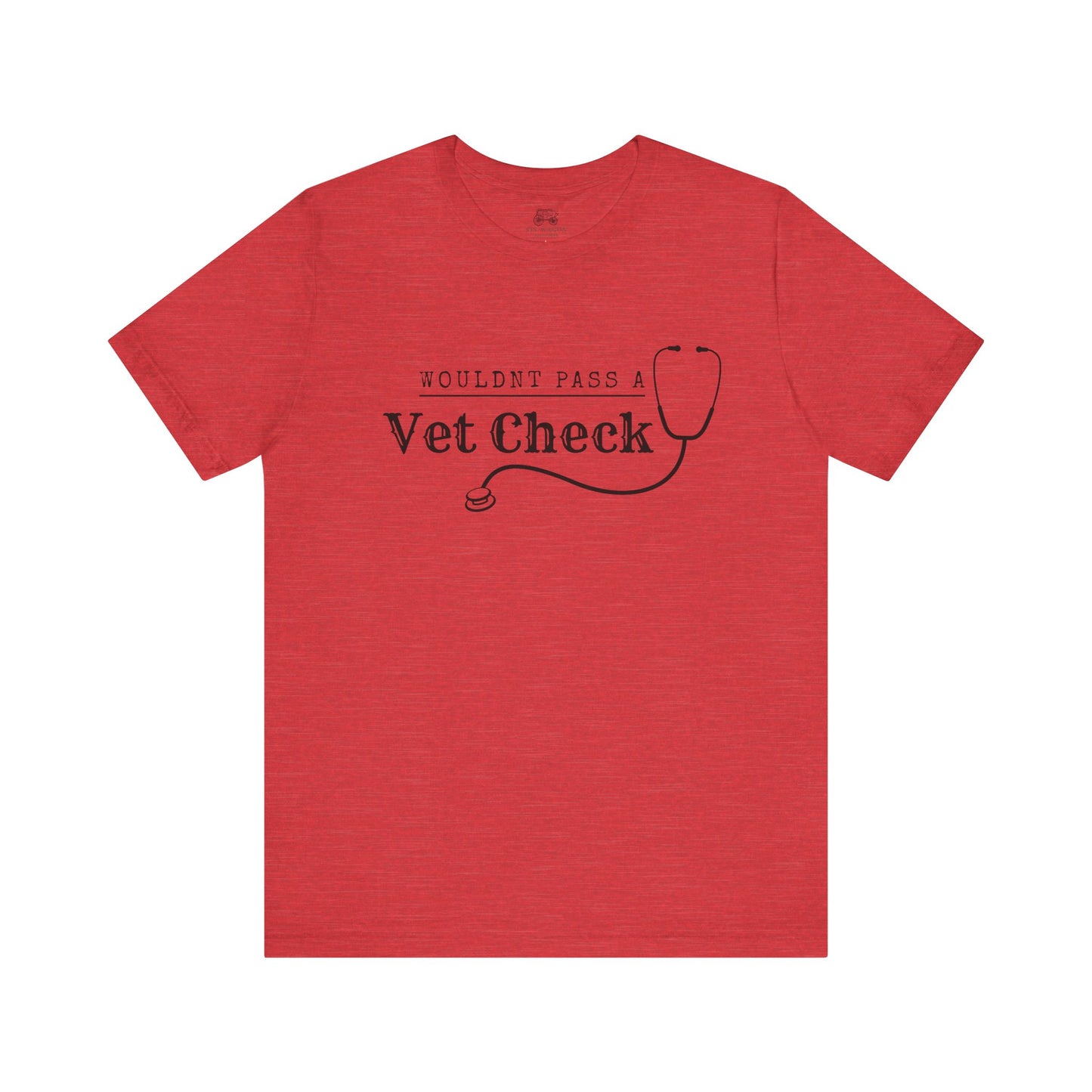 Wouldnt Pass a Vet Check T-Shirt