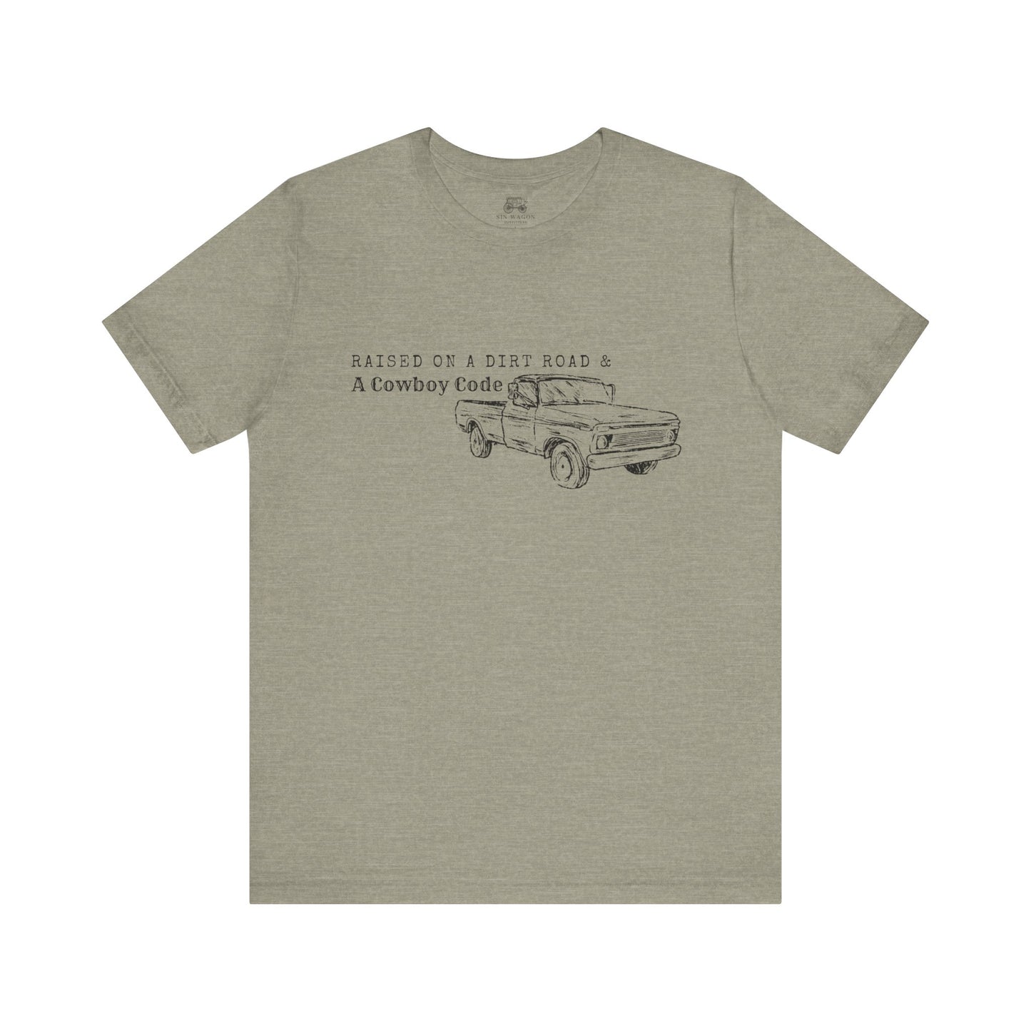 Raised on a Dirt Road and a Cowboy Code Unisex Tee