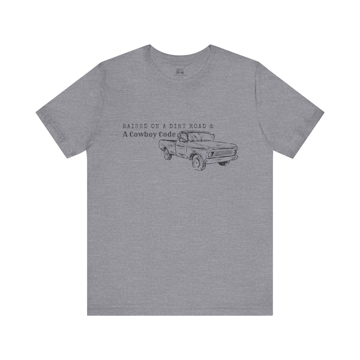 Raised on a Dirt Road and a Cowboy Code Unisex Tee