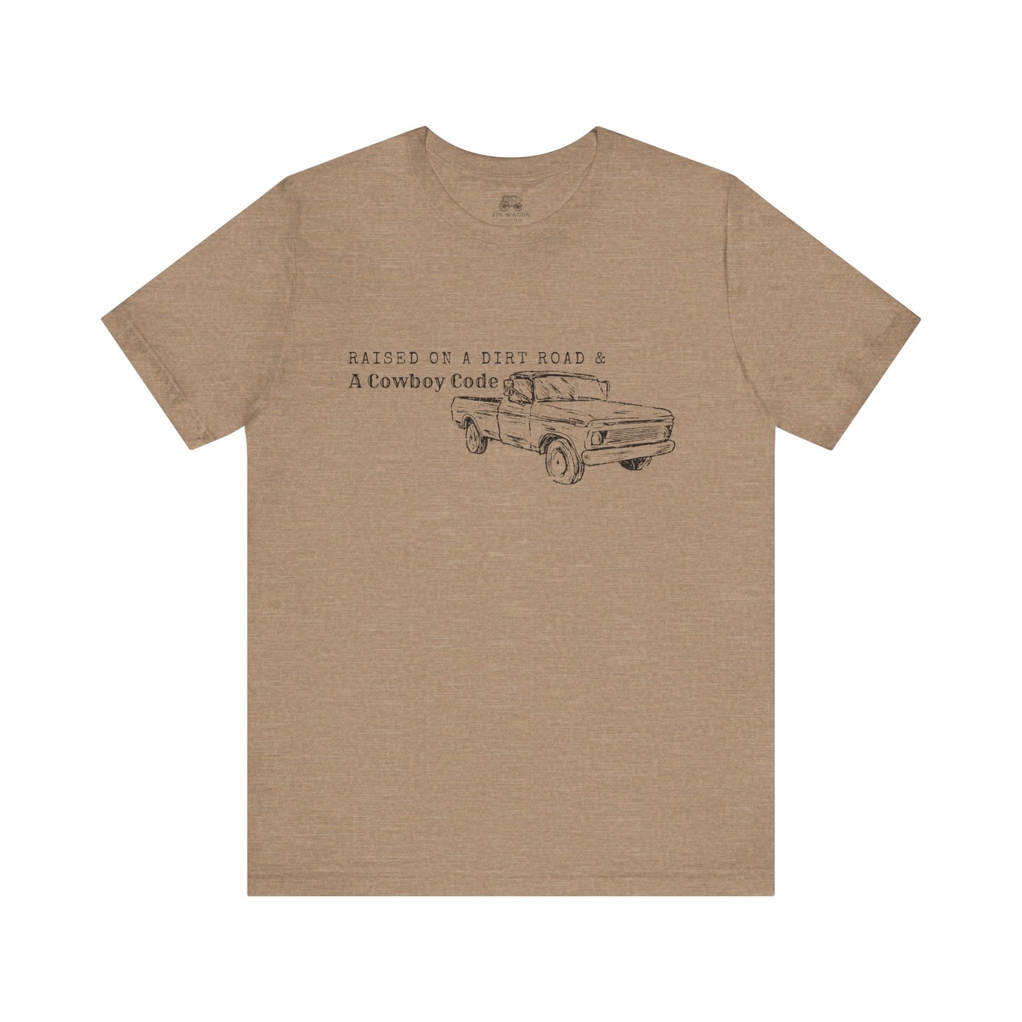 Raised on a Dirt Road and a Cowboy Code Unisex Tee