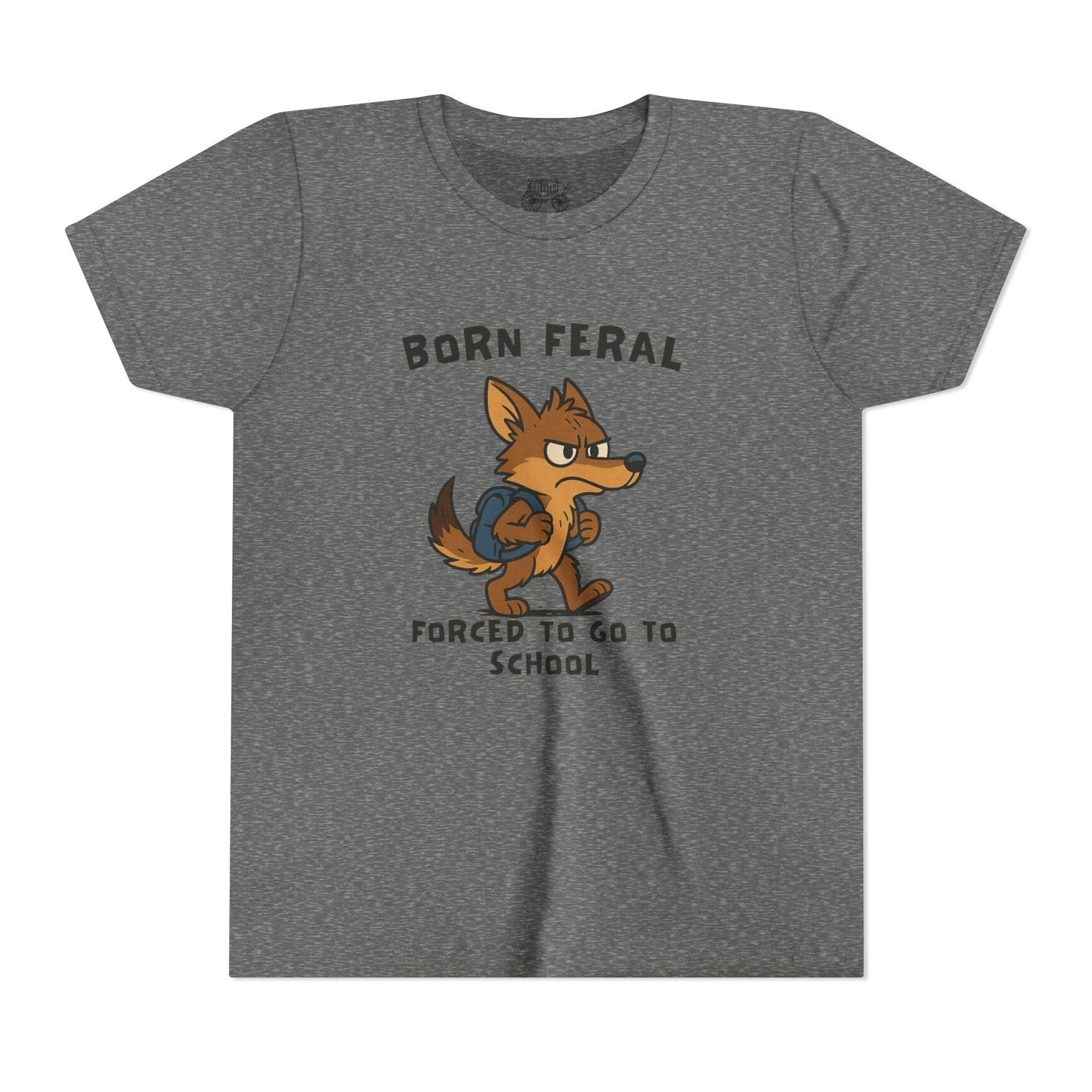 Born Feral but Forced to go to School Youth T-shirts