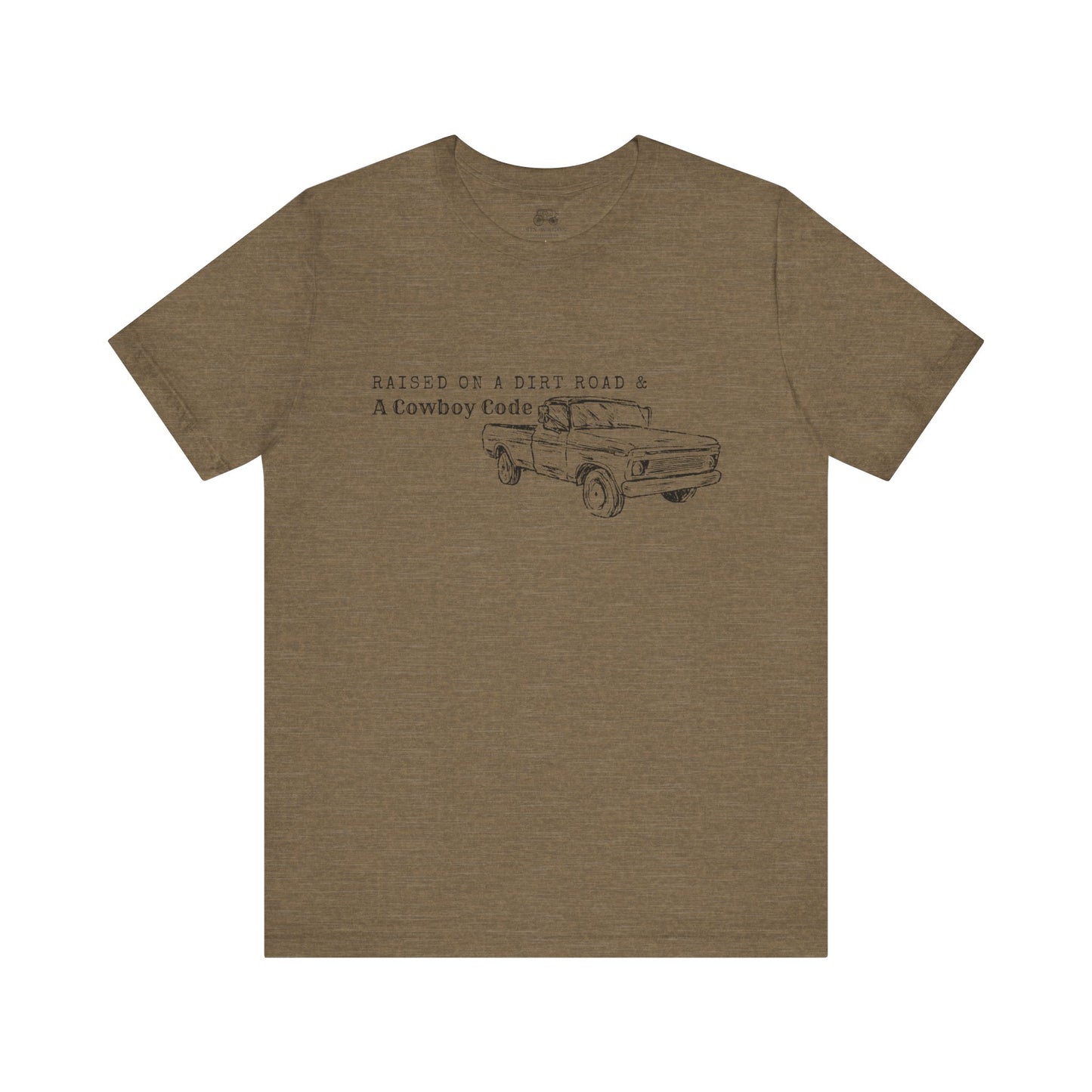 Raised on a Dirt Road and a Cowboy Code Unisex Tee