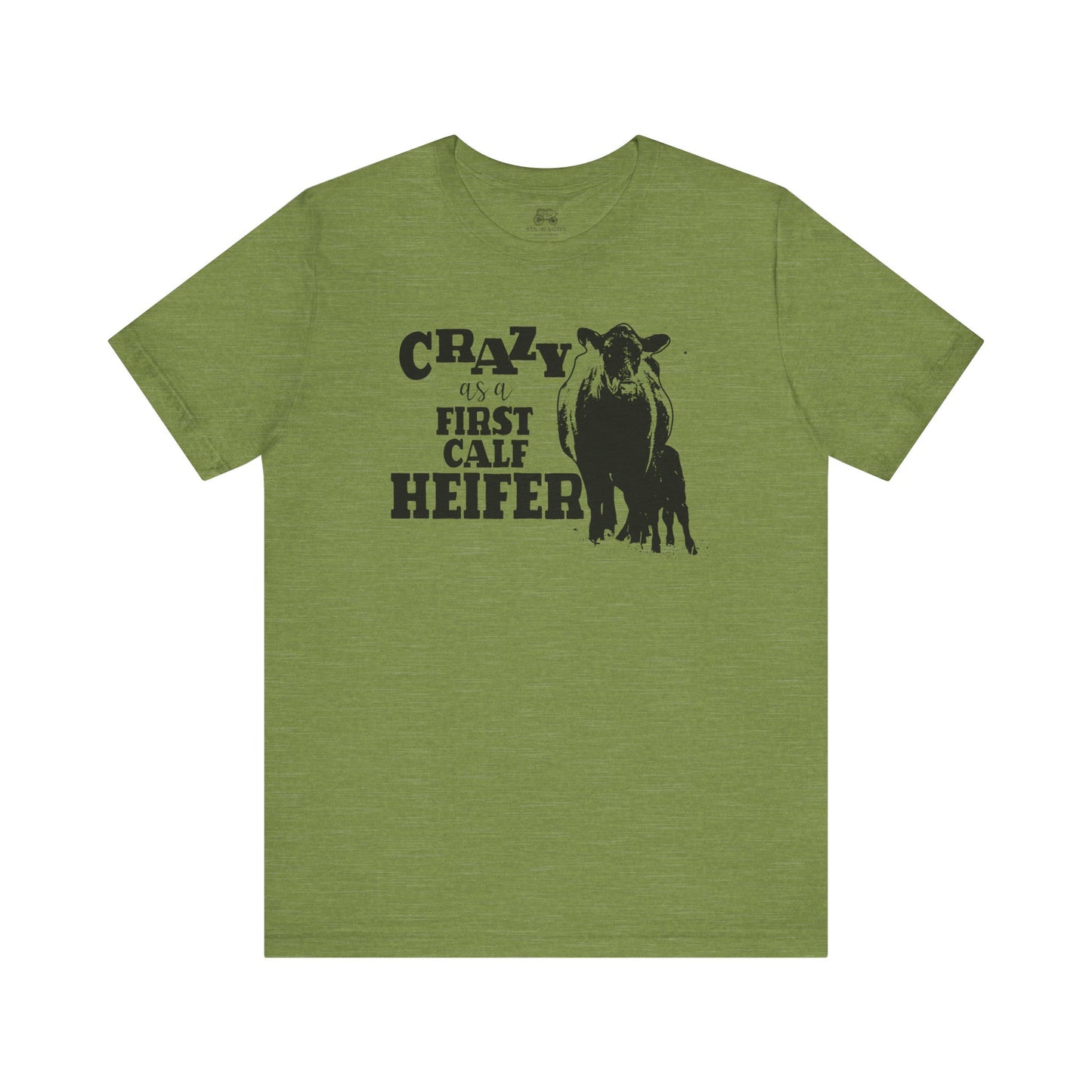 Crazy as a First Calf Heifer Unisex T-Shirt