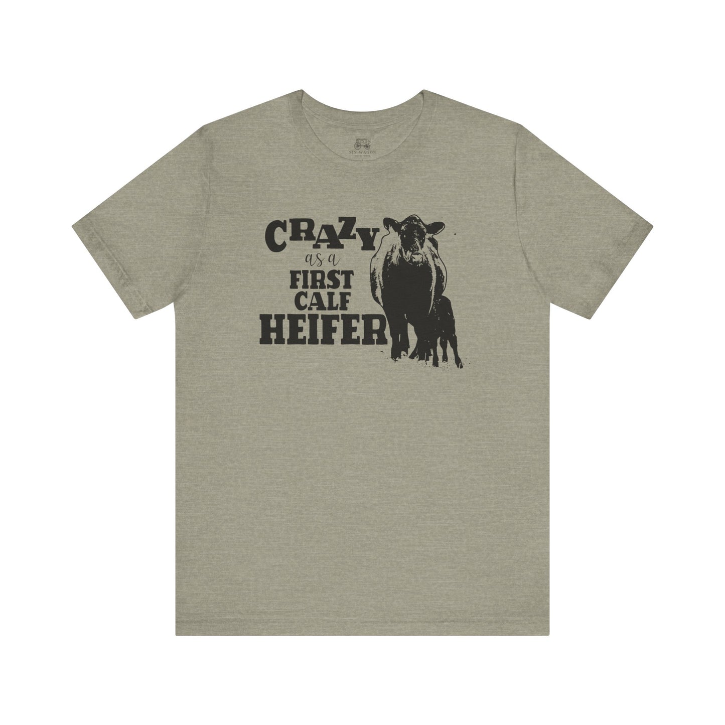 Crazy as a First Calf Heifer Unisex T-Shirt