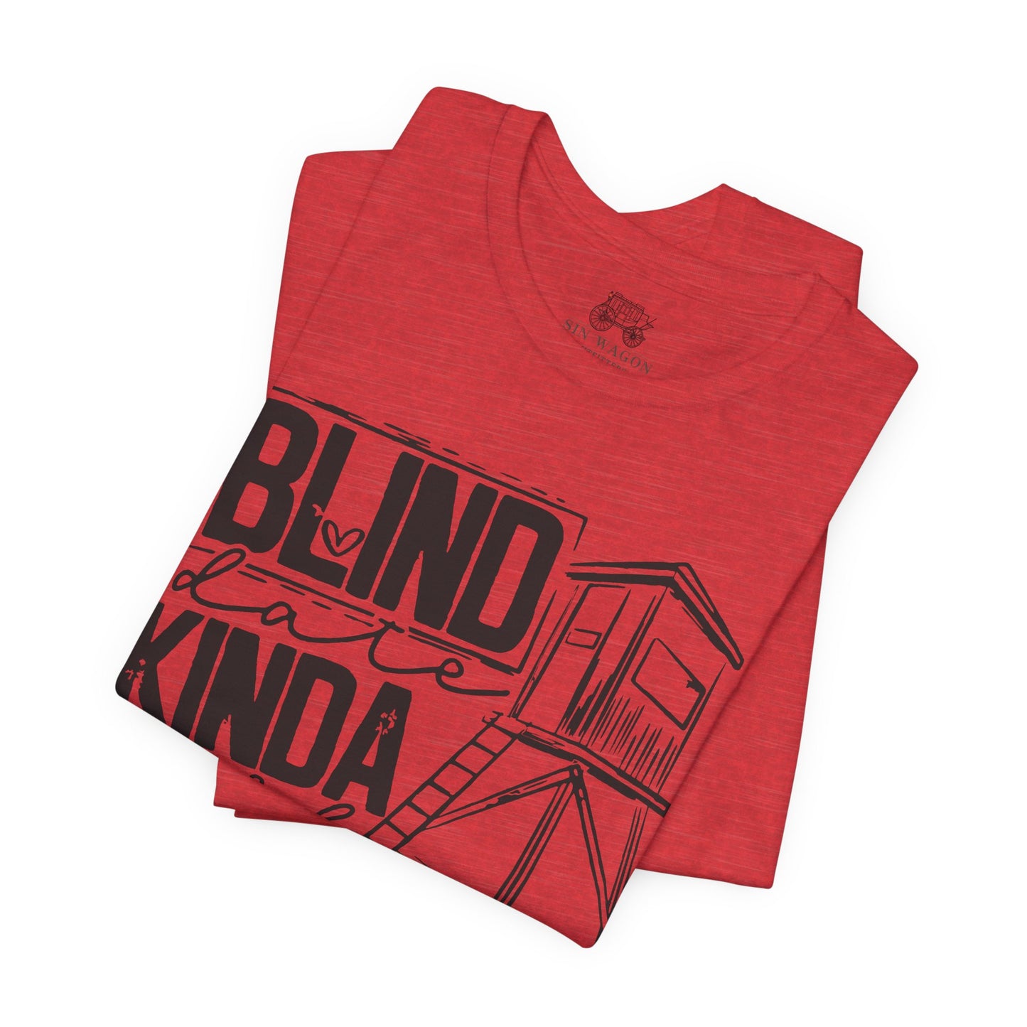 Blind Date Kinda Girl Unisex T-Shirt