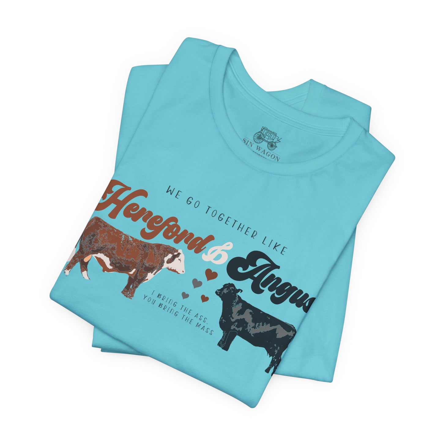 We go togetherr like Hereford & Angus T-Shirt