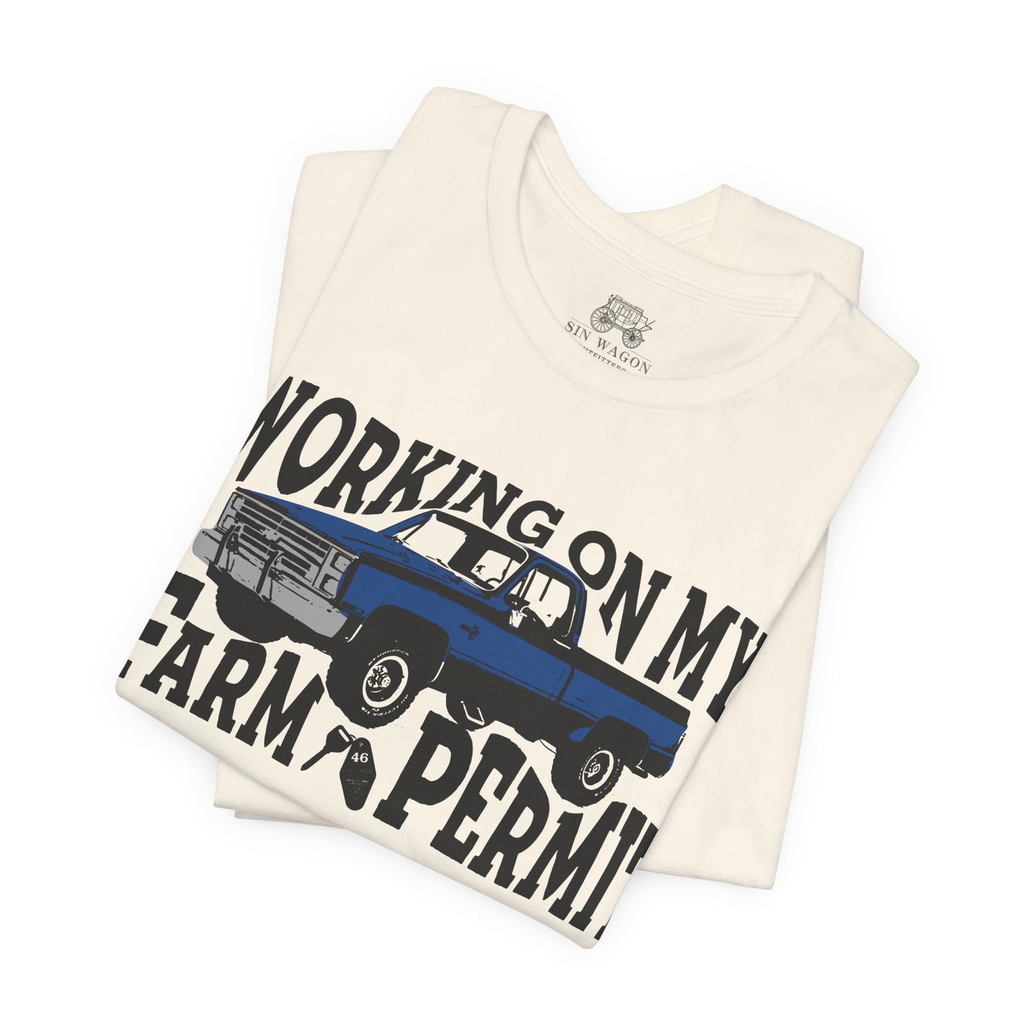 Working On My Farm Permit Unisex T-Shirt