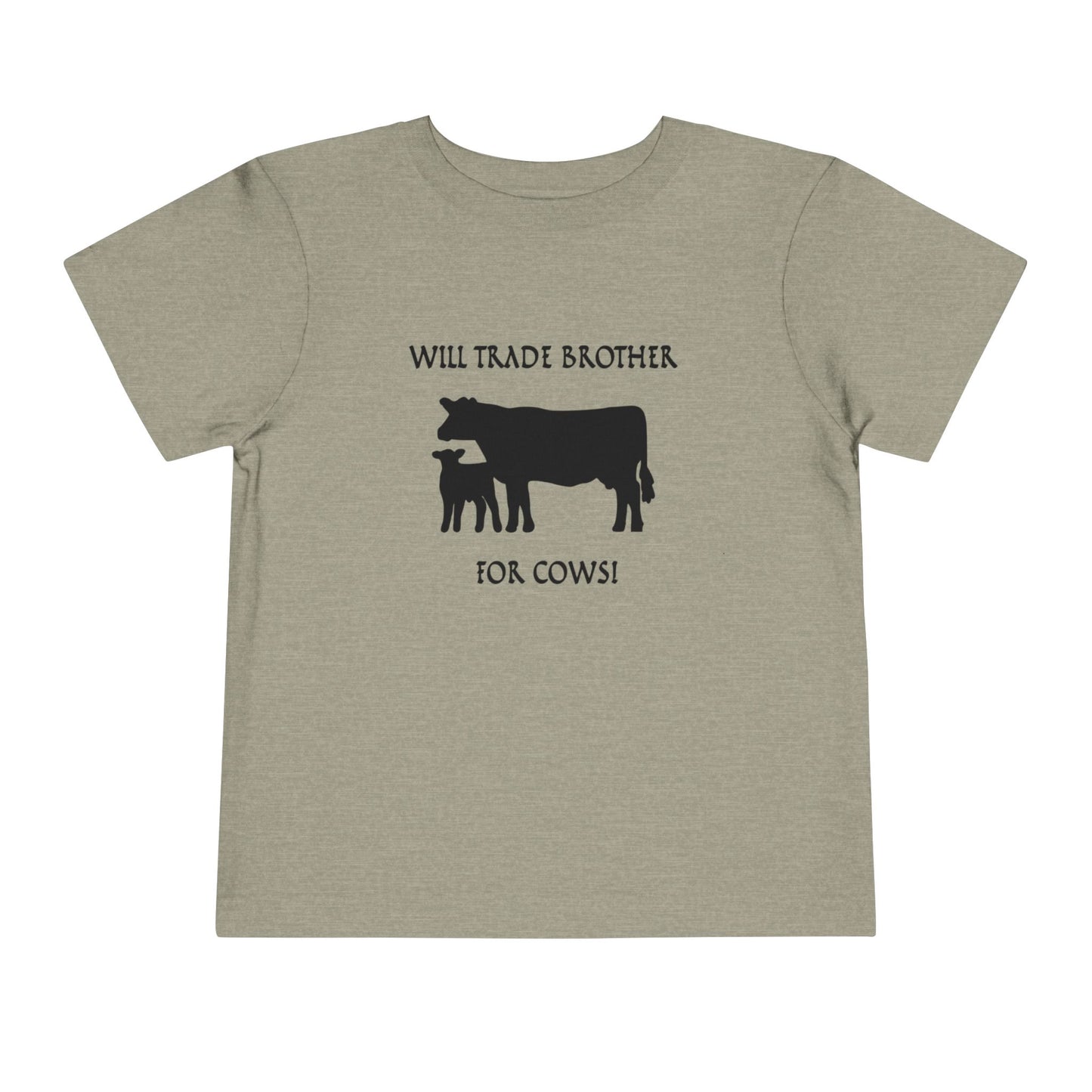 Will Trade Brother for Cows Toddler T-Shirt