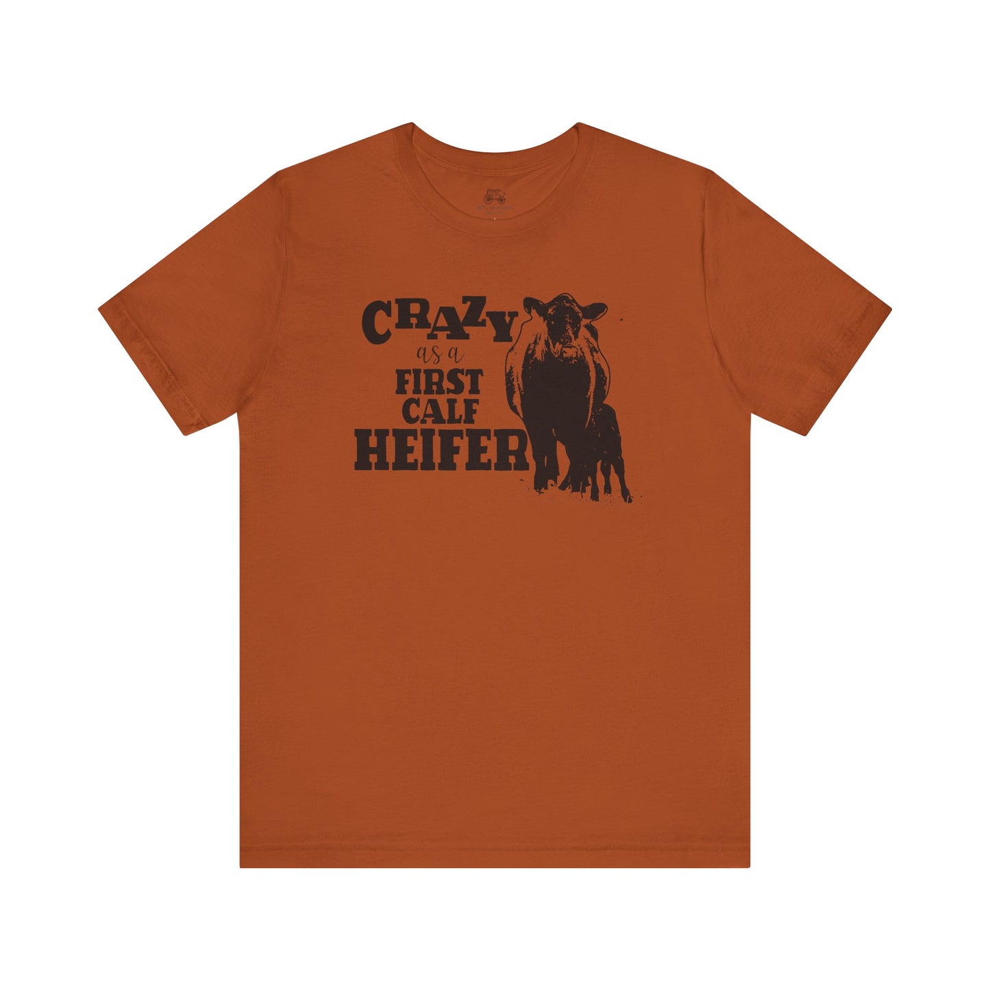 Crazy as a First Calf Heifer Unisex T-Shirt