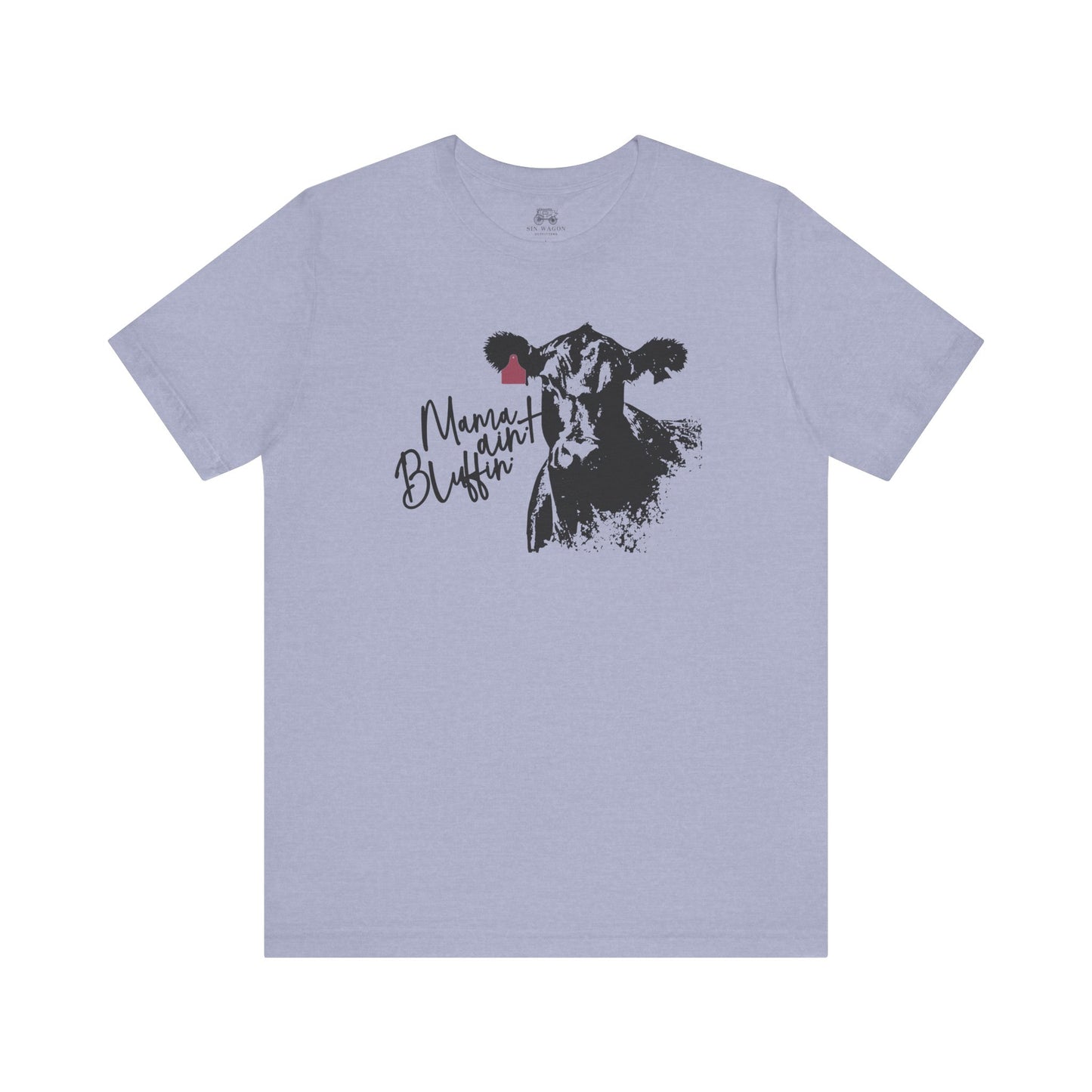 Mama Ain't Bluffin' Unisex T-Shirt
