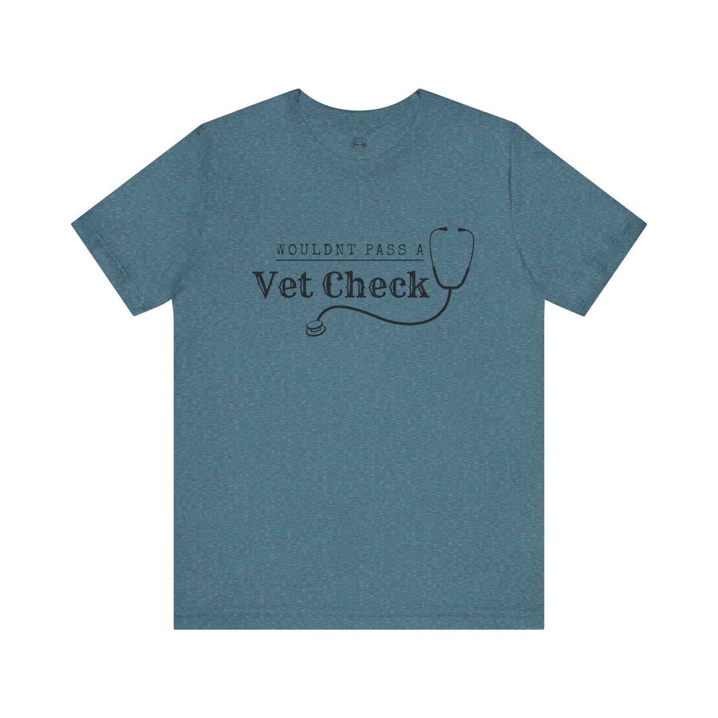 Wouldnt Pass a Vet Check T-Shirt