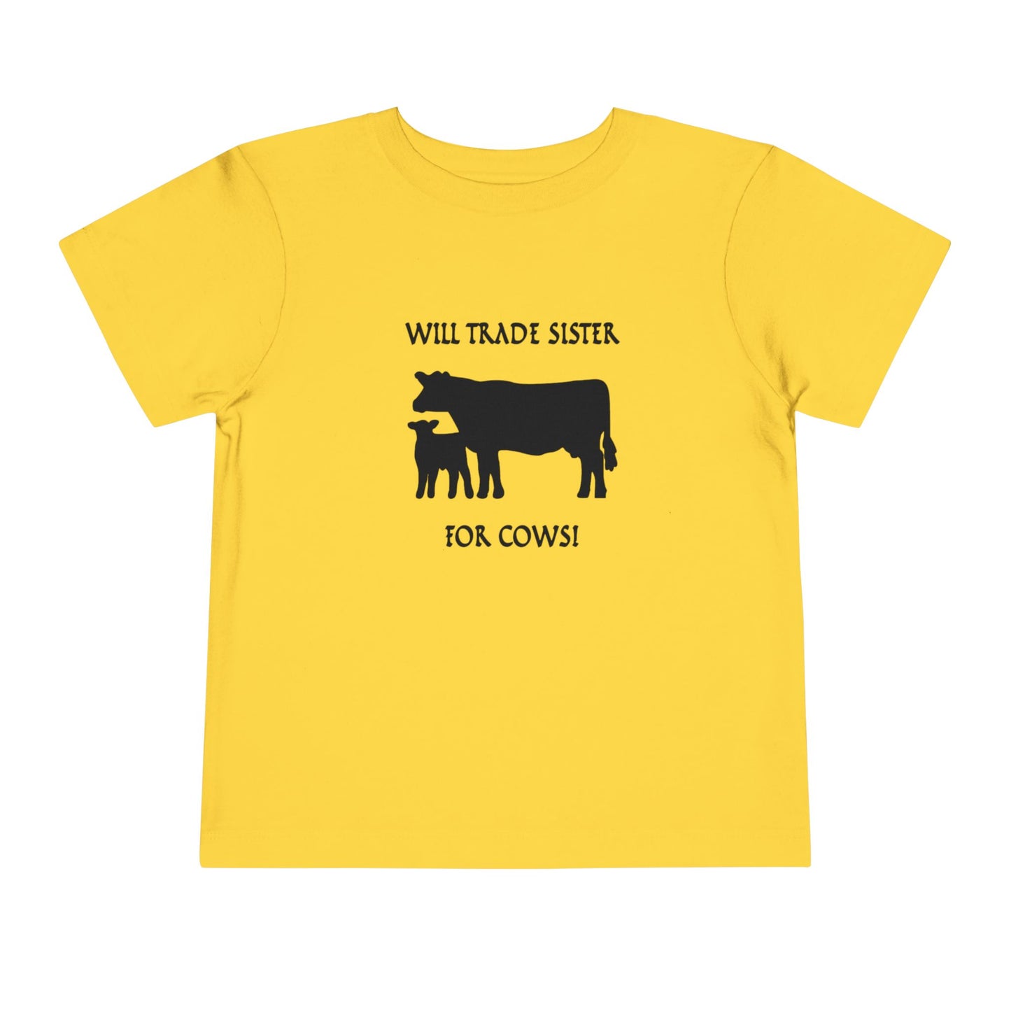 Will Trade Sister for Cows Toddler T-Shirt