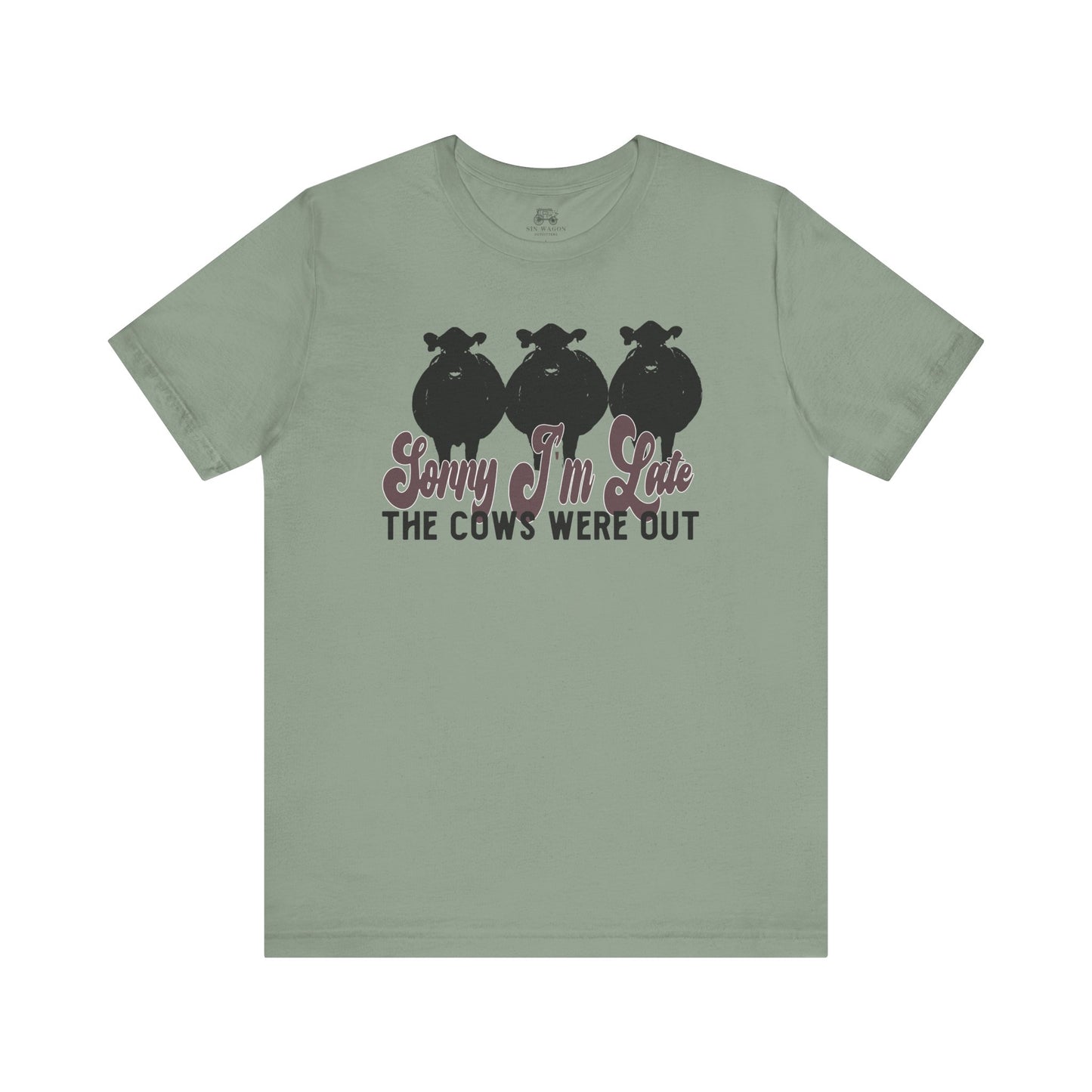 Sorry I'm Late, The Cows Were Out Unisex T-Shirt