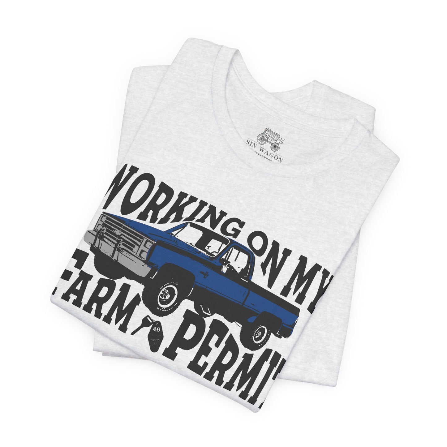 Working On My Farm Permit Unisex T-Shirt