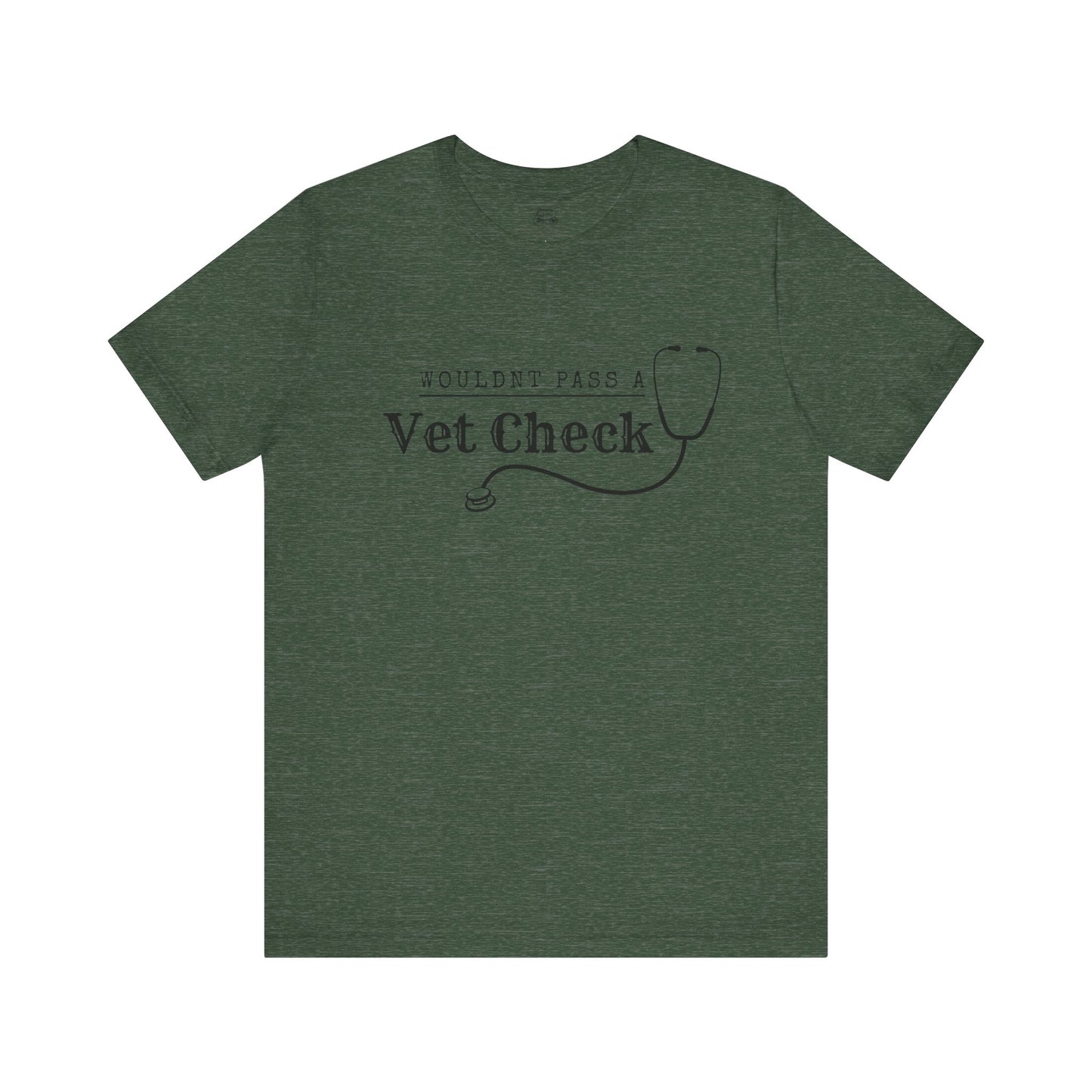 Wouldnt Pass a Vet Check T-Shirt