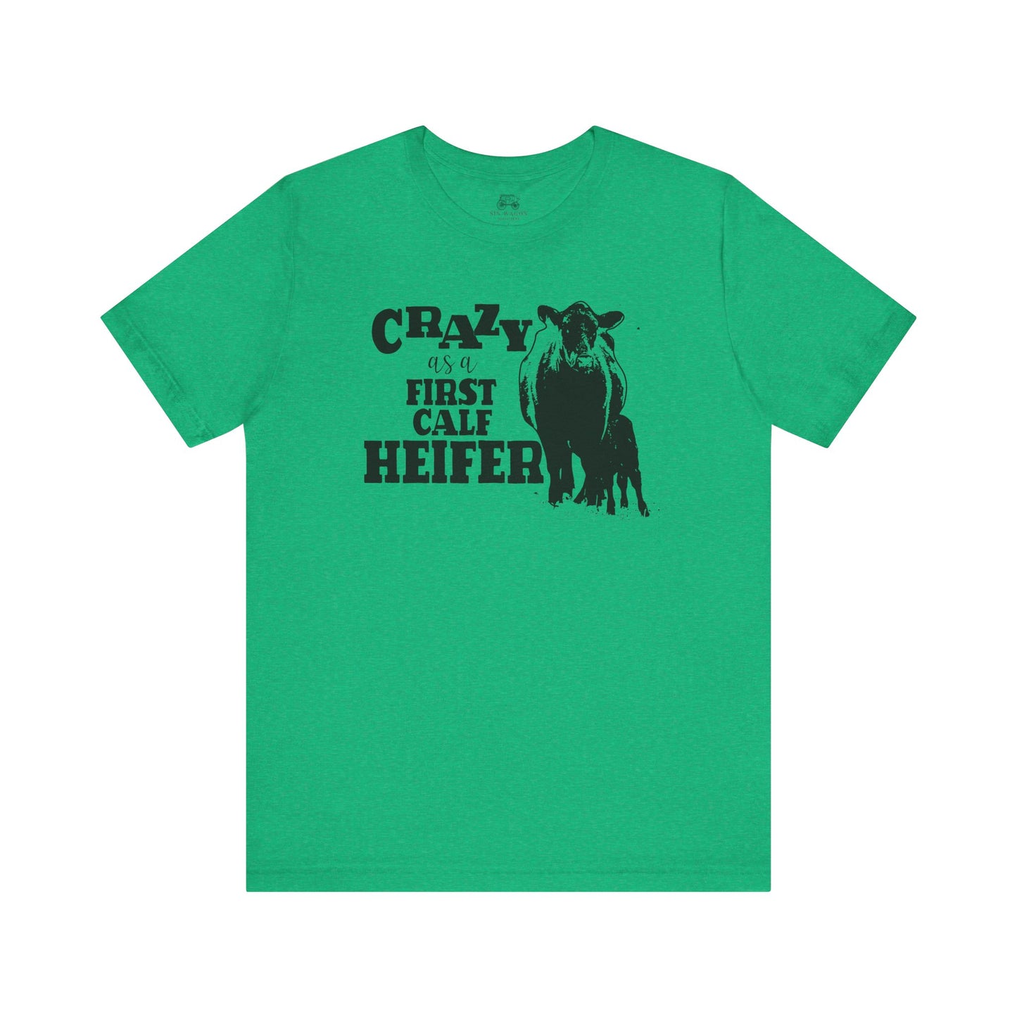 Crazy as a First Calf Heifer Unisex T-Shirt