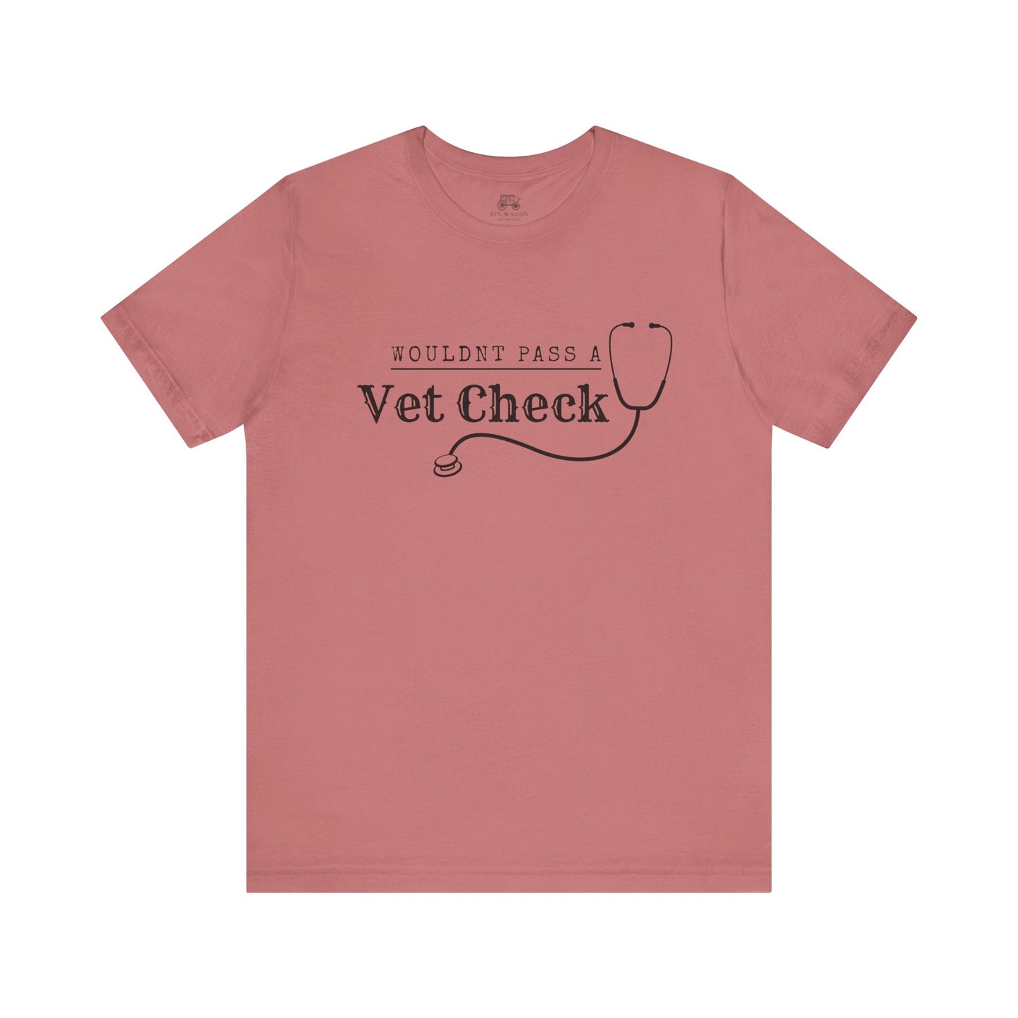 Wouldnt Pass a Vet Check T-Shirt